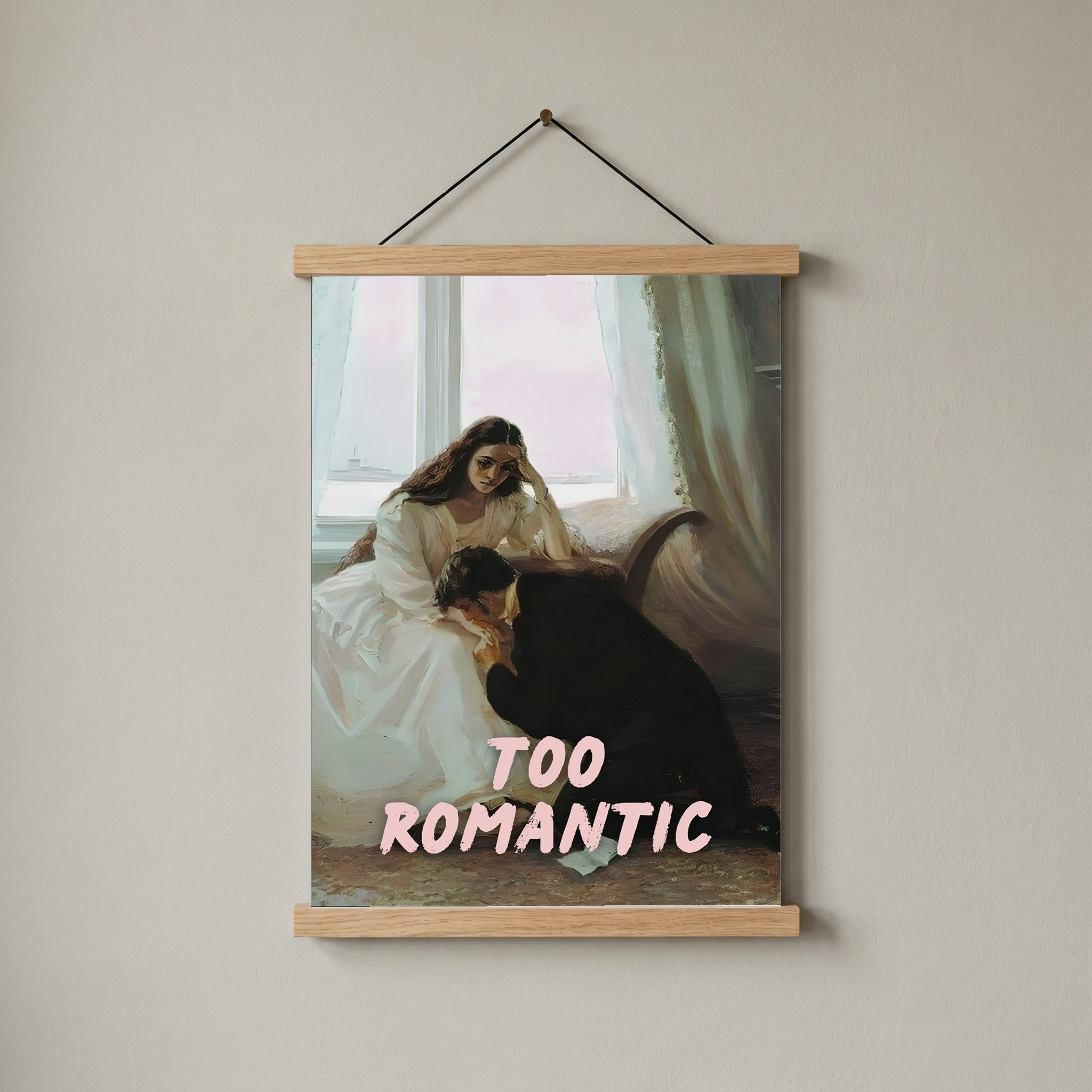 Too Romantic Wall Art Print — Bold Romance Quote Poster
