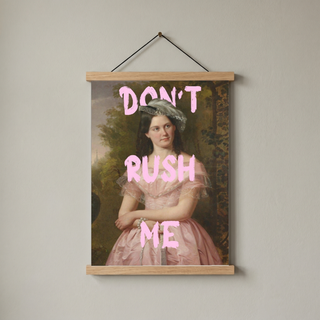 Don't Rush Me Wall Art Print — Bold Self-Pace Quote Poster