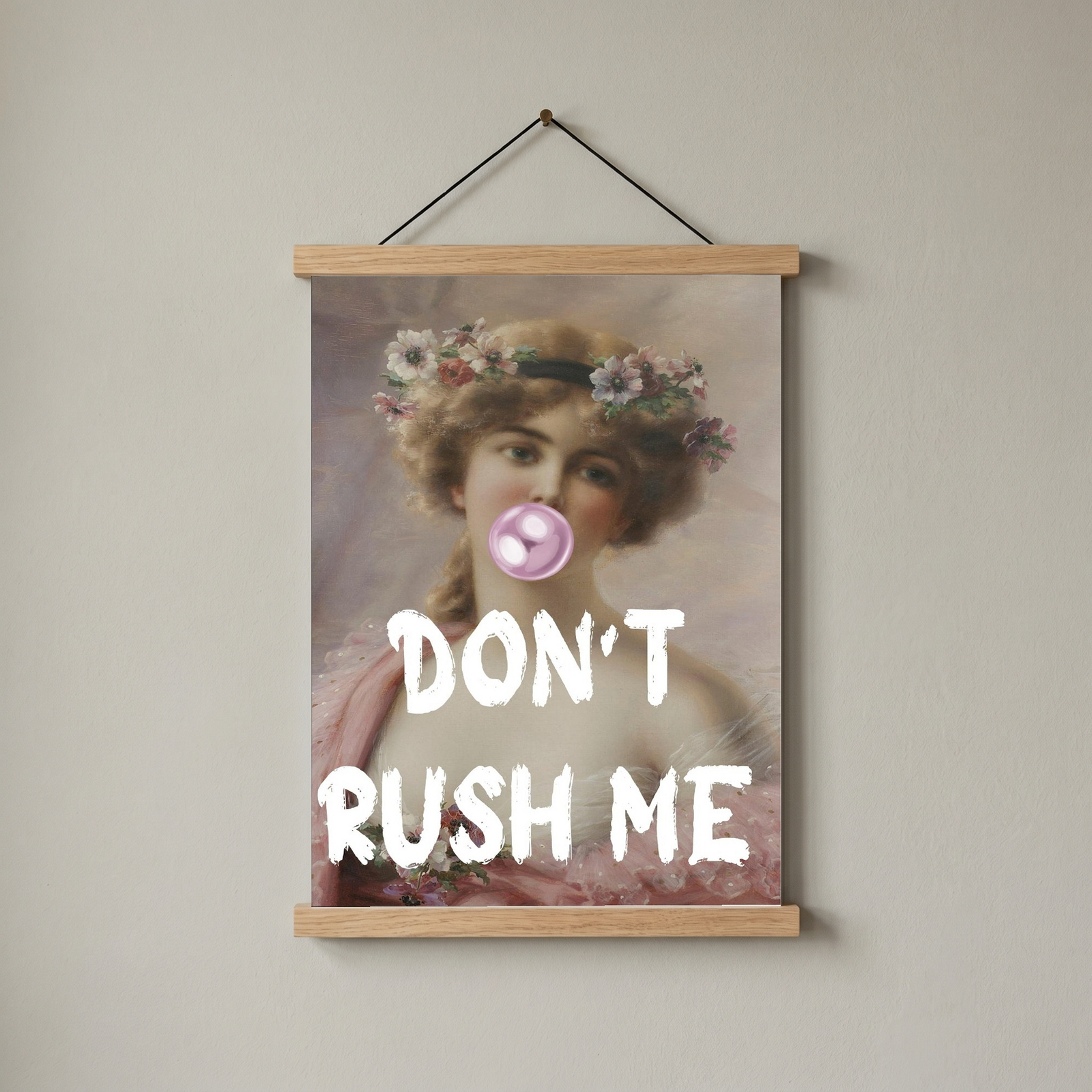 Don't Rush Her Wall Art Print — Empowering Feminine Quote Poster