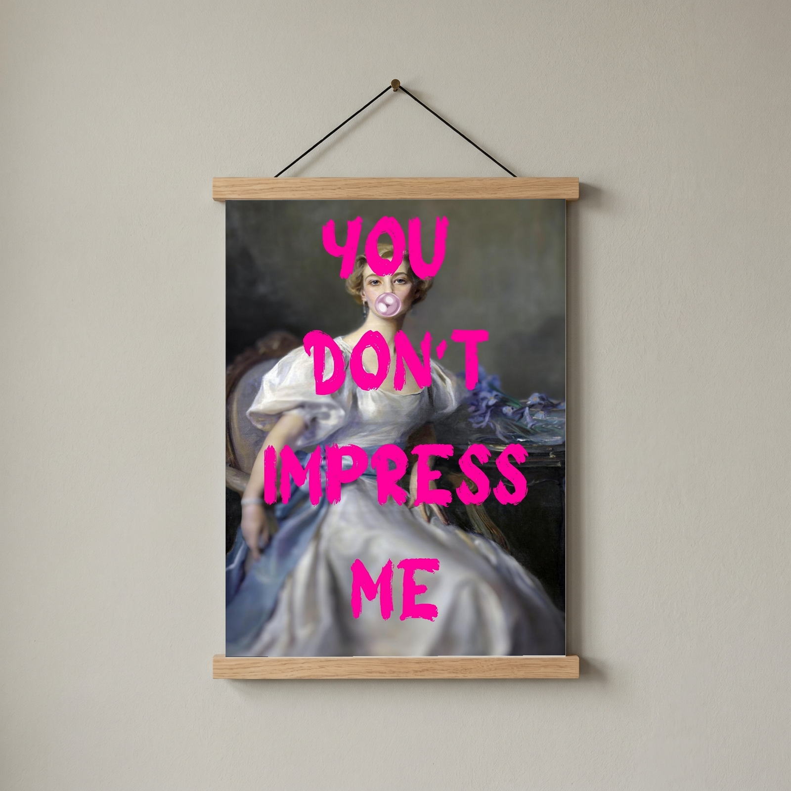 You Don't Impress Me Wall Art Print — Bold Sarcastic Quote Poster