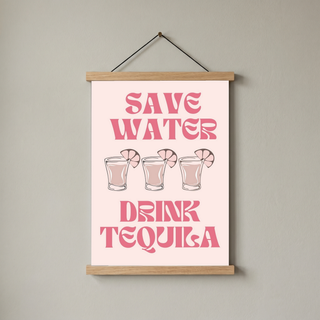 Save Water Drink Tequila Wall Art Print — Funny Cocktail Quote Poster