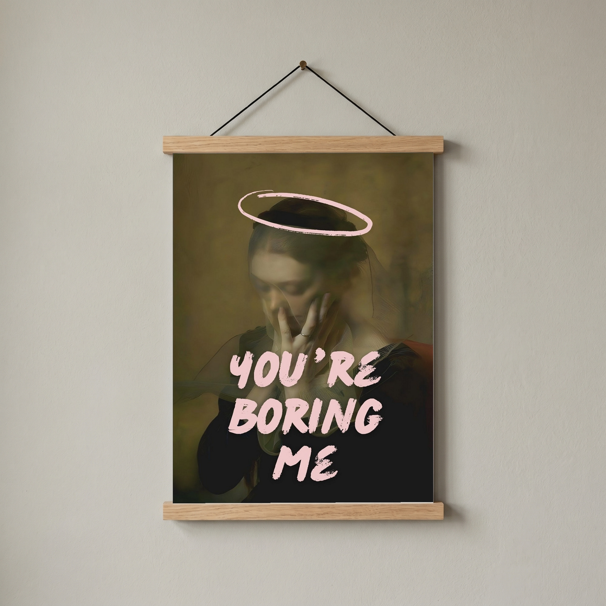 You're Boring Me Wall Art Print — Dry Sarcastic Quote Poster