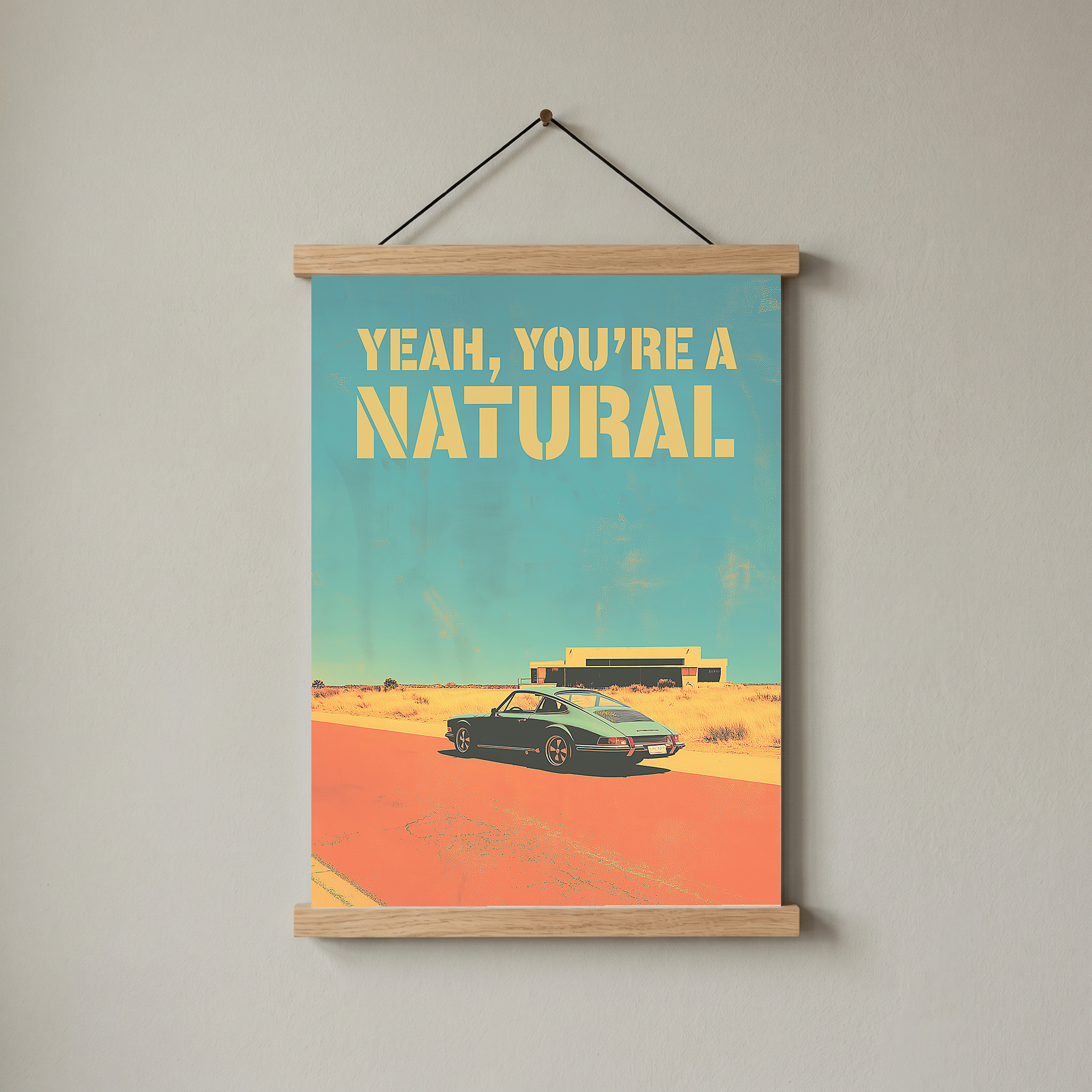 Vintage Porsche Desert Road Poster — You're a Natural Motivational Print