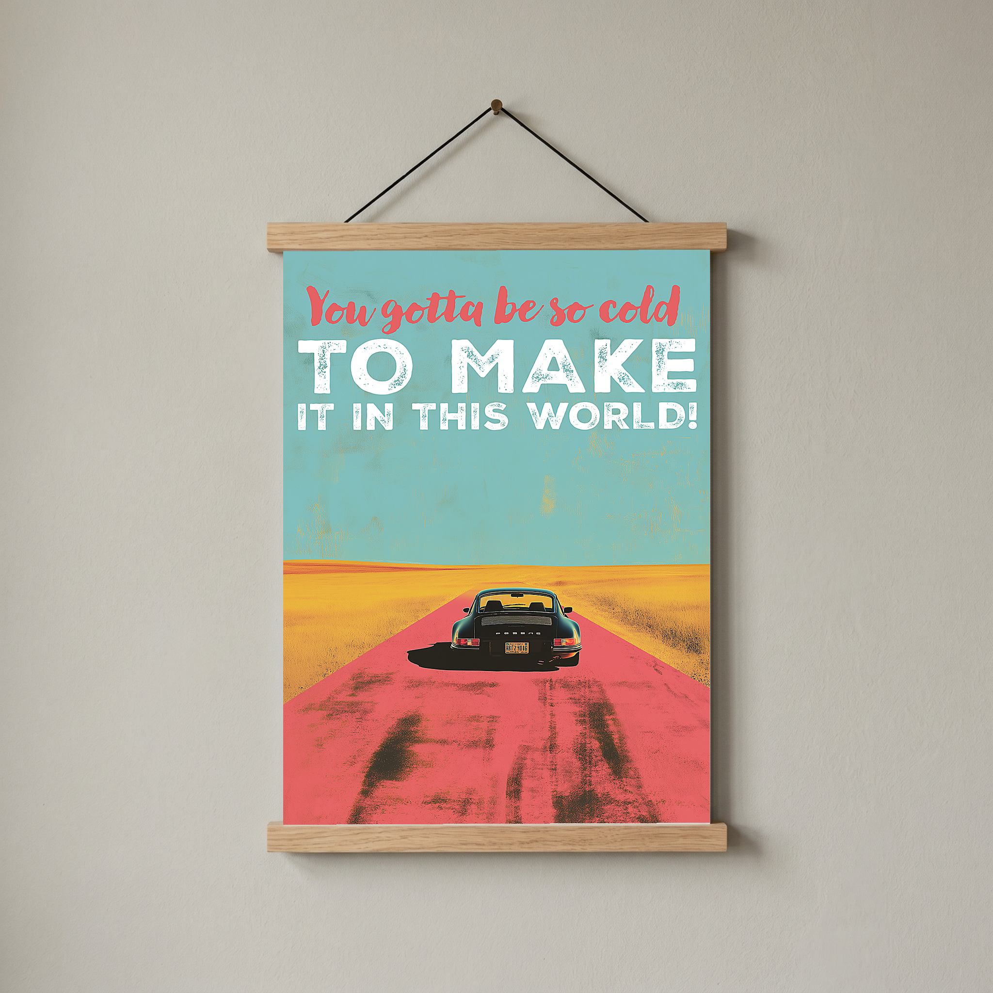 Porsche Wall Decor — Retro Travel Quote Cold To Make It Print