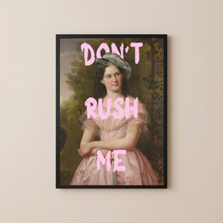 Don't Rush Me Wall Art Print — Bold Self-Pace Quote Poster