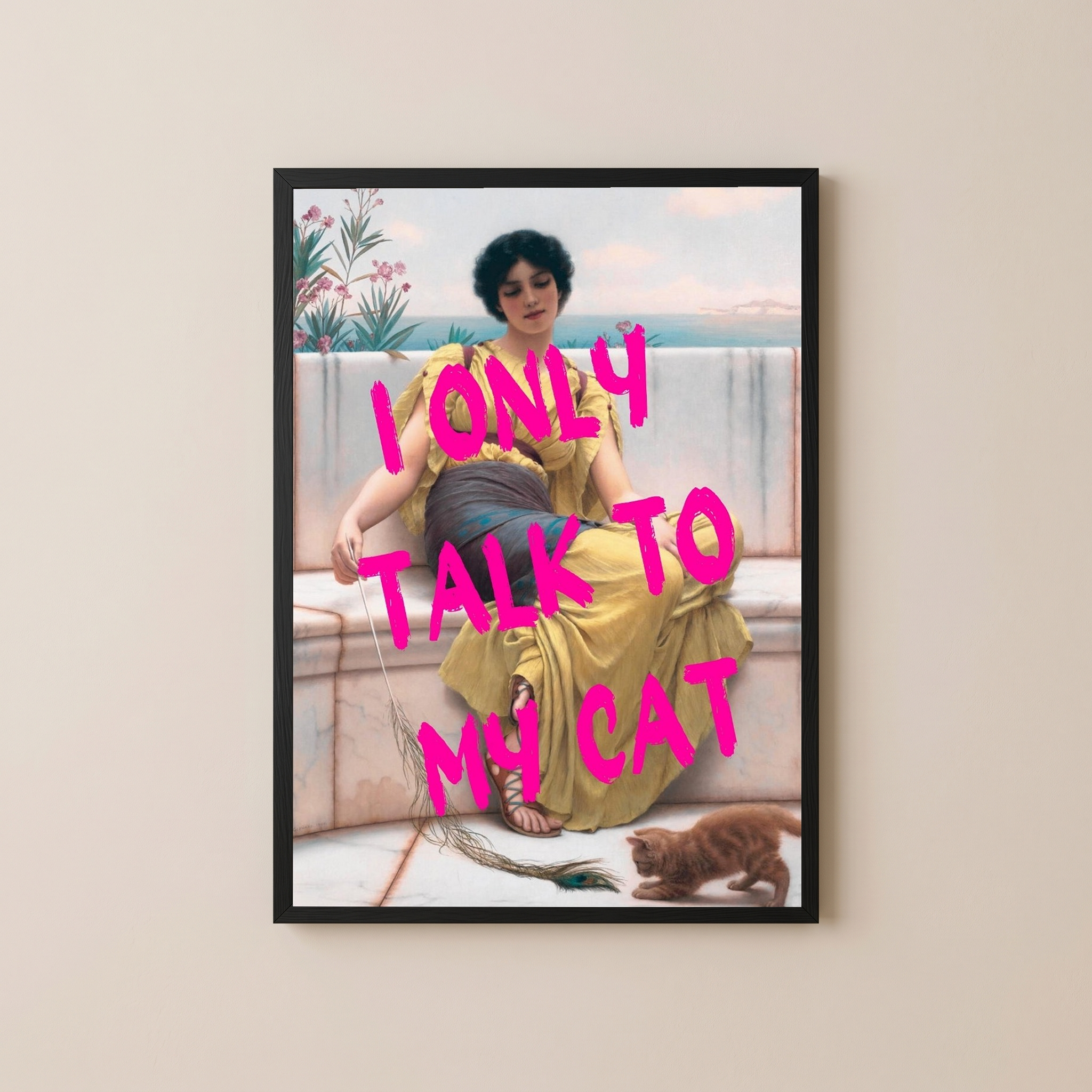 I Only Talk to My Cat Wall Art Print — Funny Cat Lover Quote Poster