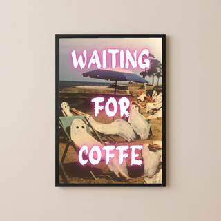Waiting for Coffee Wall Art Print — Funny Morning Coffee Lover Quote Poster