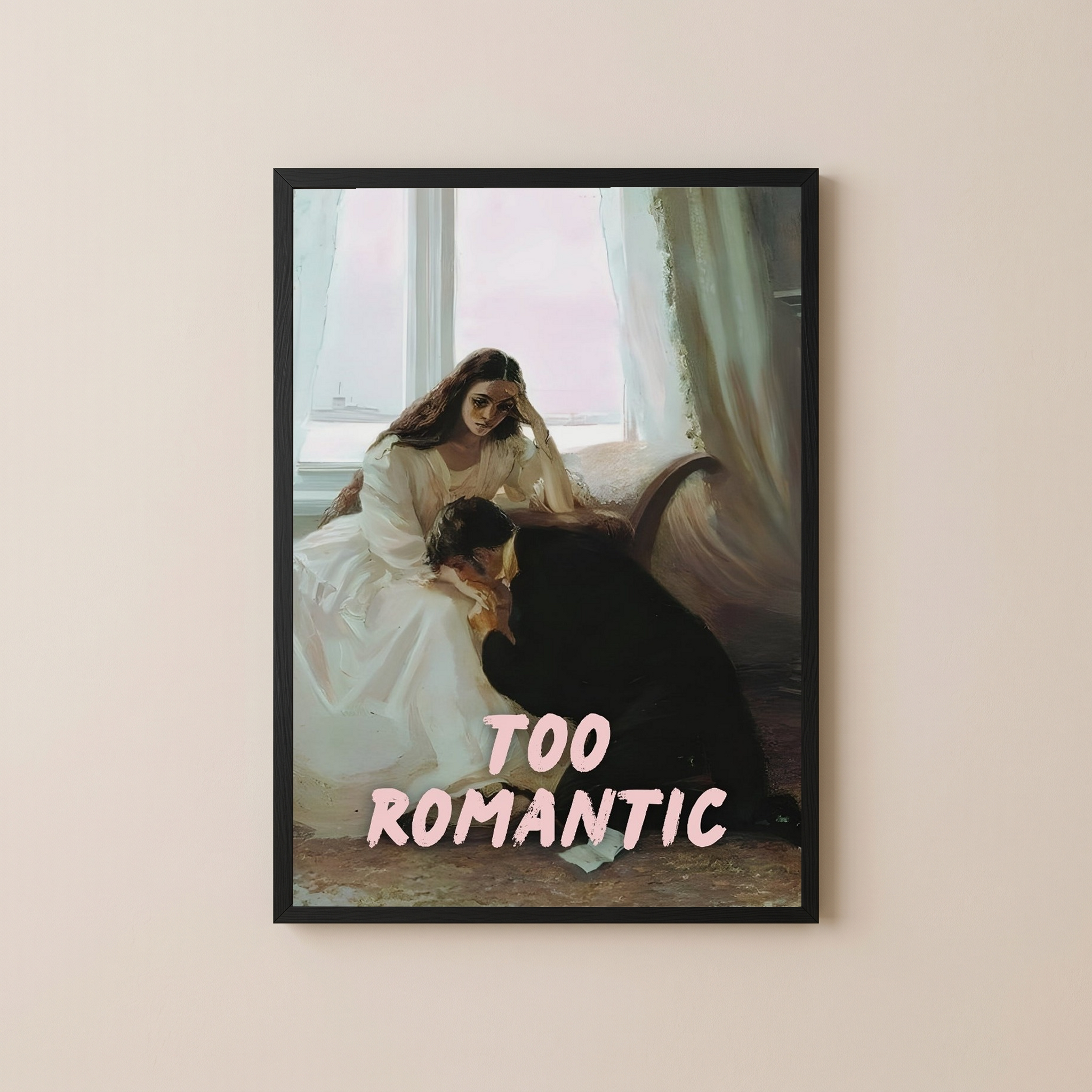 Too Romantic Wall Art Print — Bold Romance Quote Poster