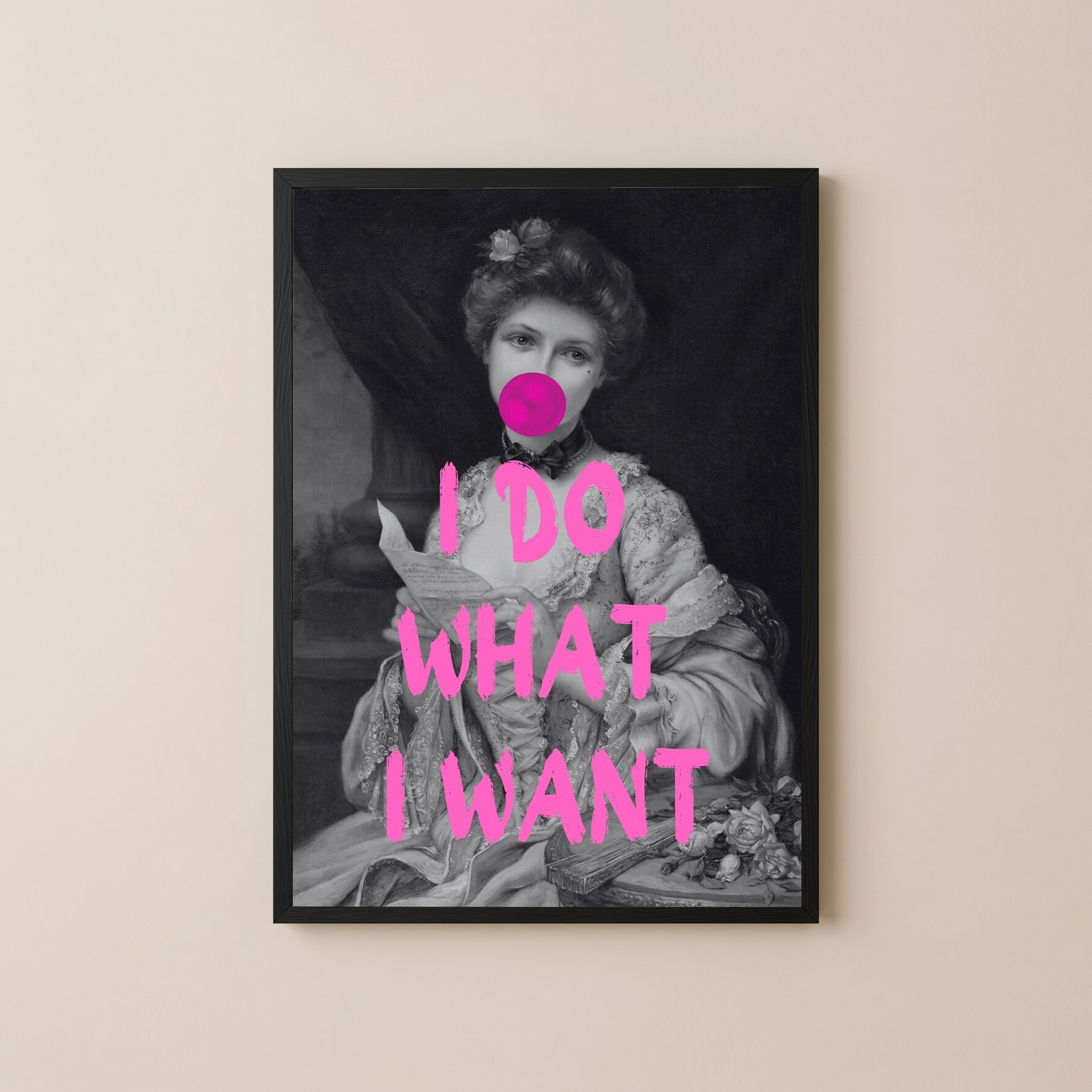I Do What I Want Wall Art Print — Bold Empowerment Quote Poster