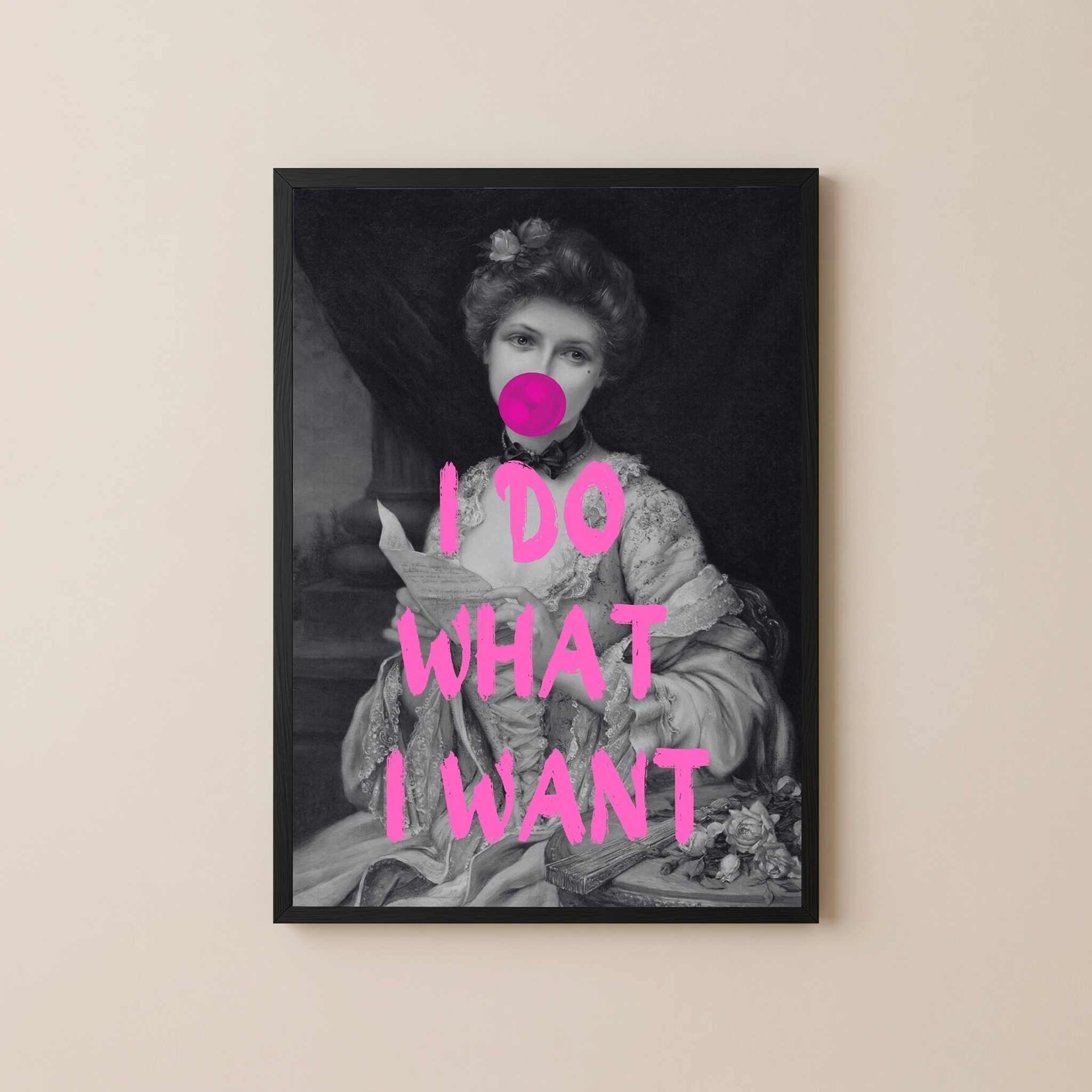I Do What I Want Wall Art Print — Bold Empowerment Quote Poster