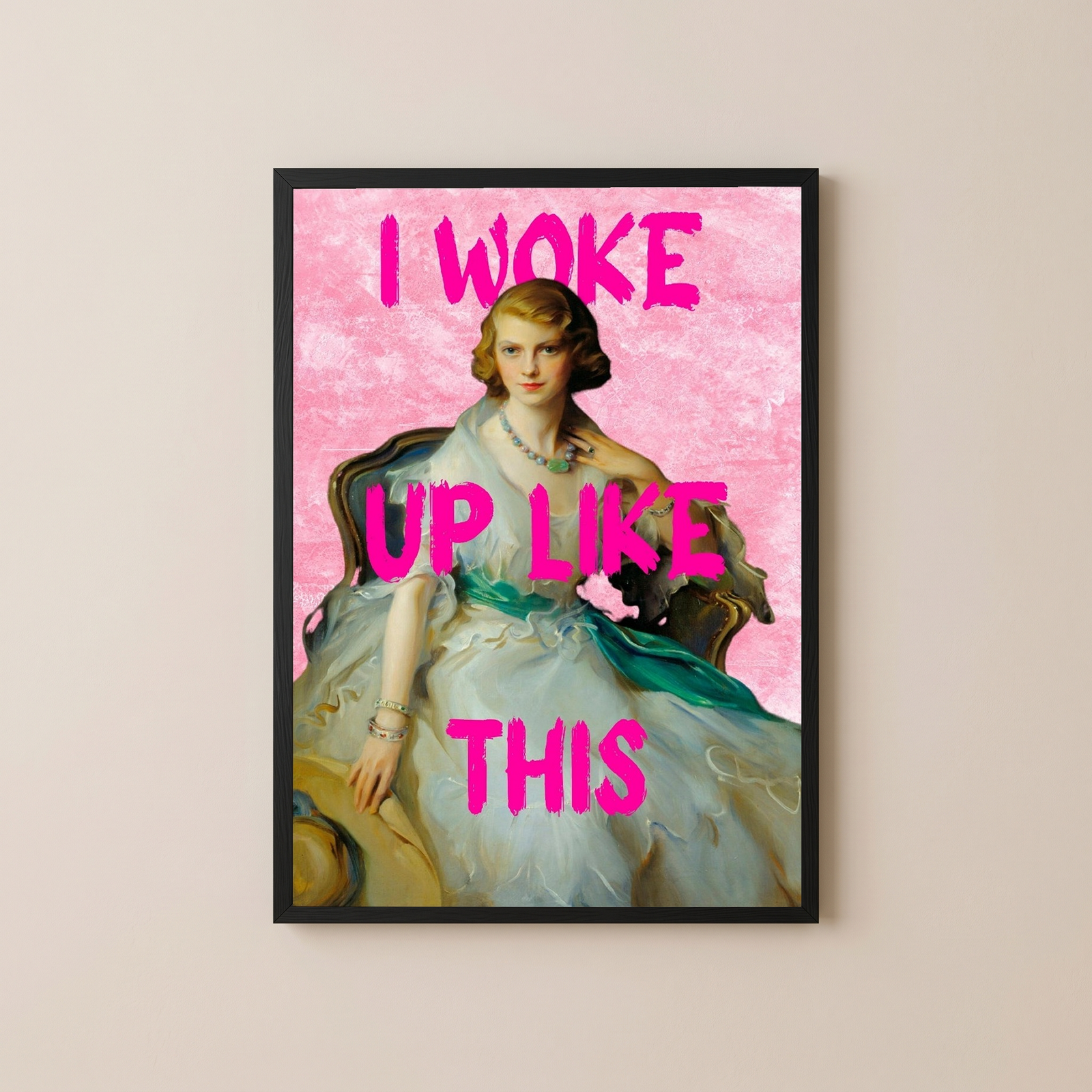 I Woke Up Like This! Wall Art Print — Bold Self-Confidence Quote Poster