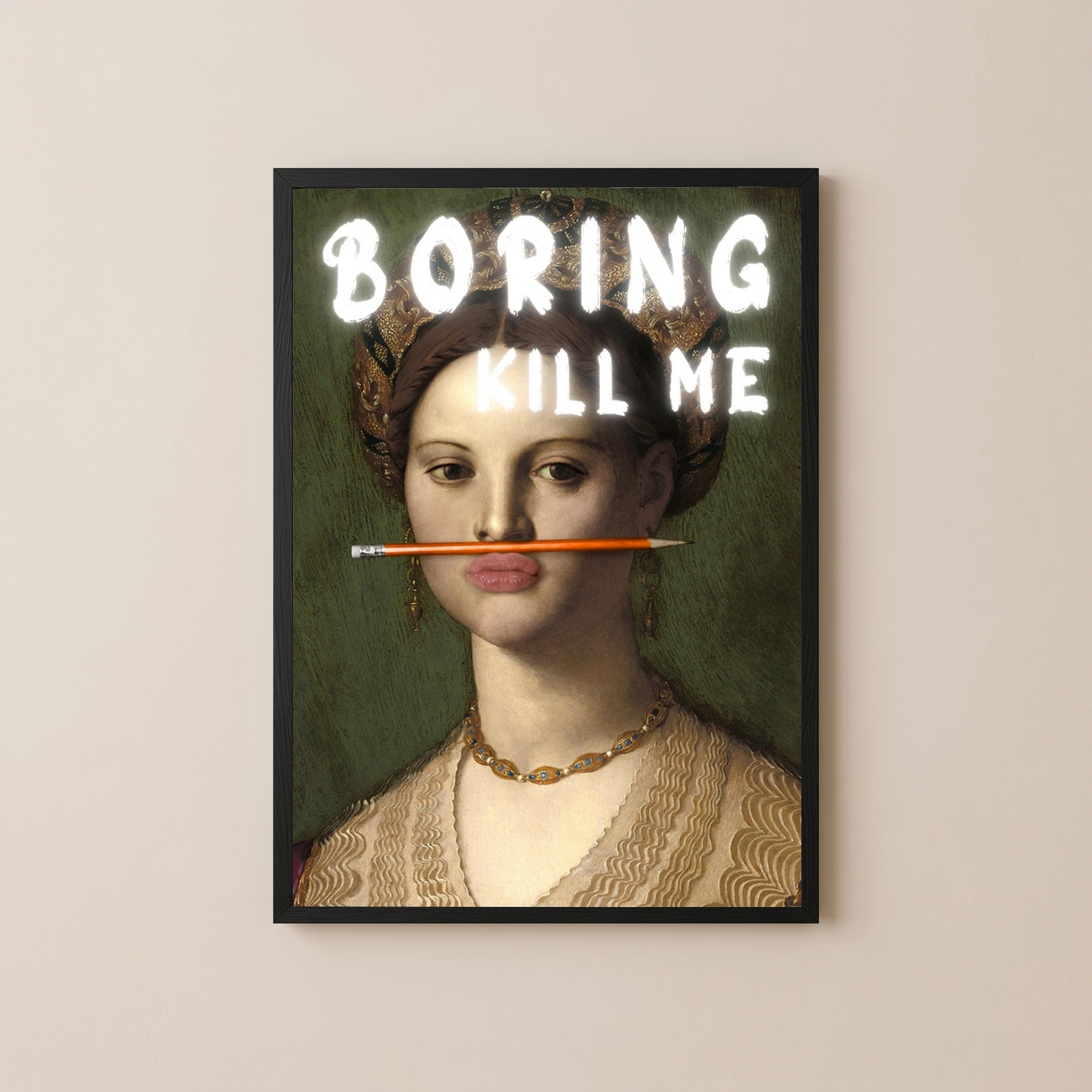 Boring Kill Me Wall Art Print — Sarcastic Typography Poster