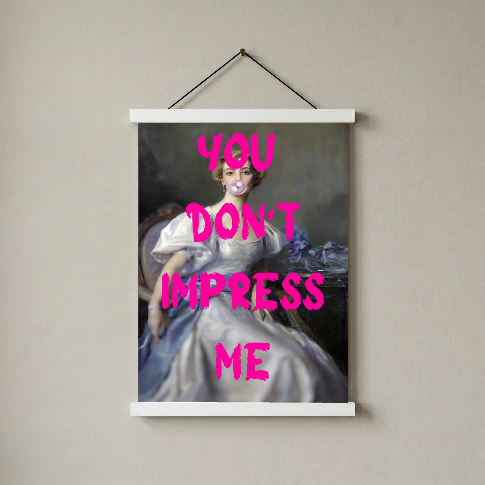 You Don't Impress Me Wall Art Print — Bold Sarcastic Quote Poster