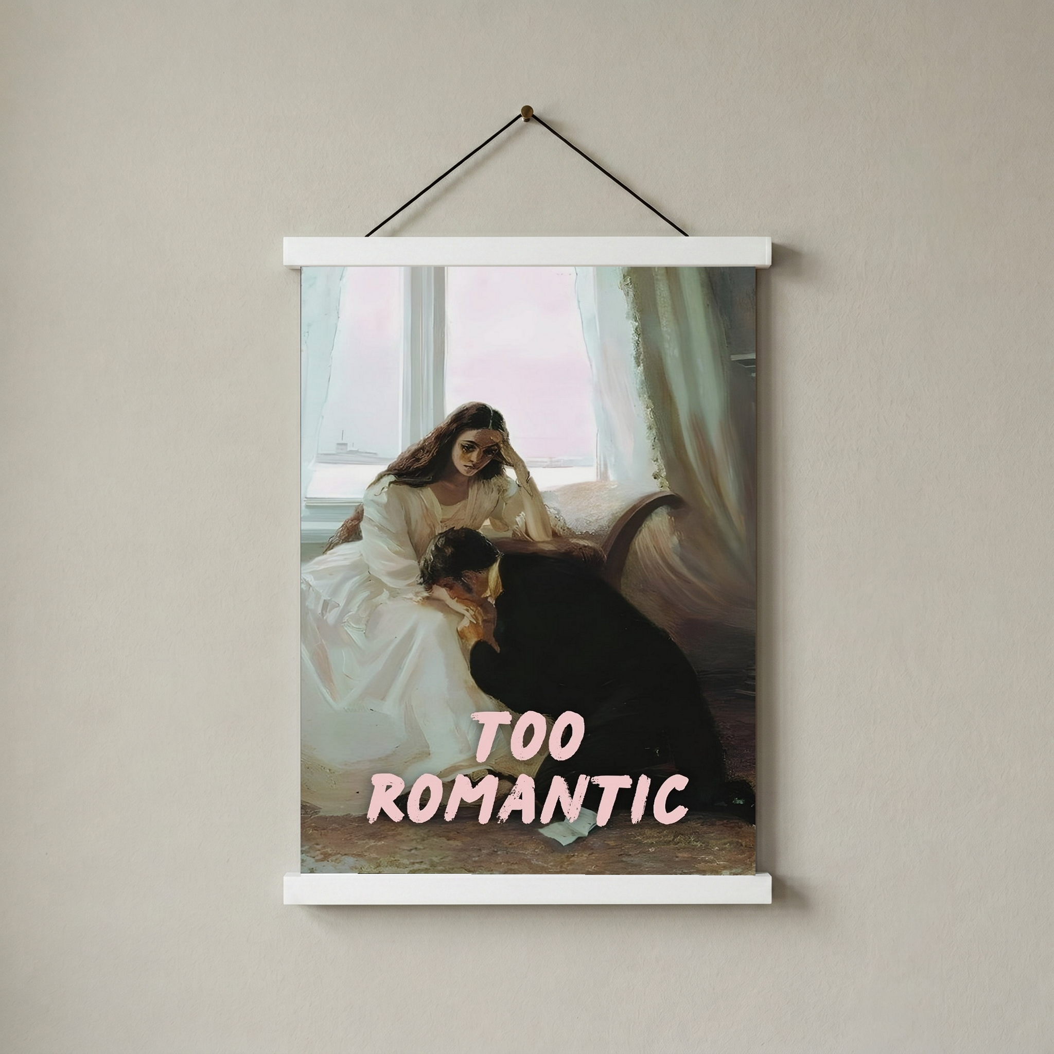 Too Romantic Wall Art Print — Bold Romance Quote Poster