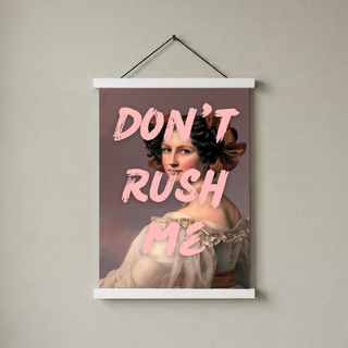 Don't Rush Wall Art Print — Minimalist Slow Living Quote Poster