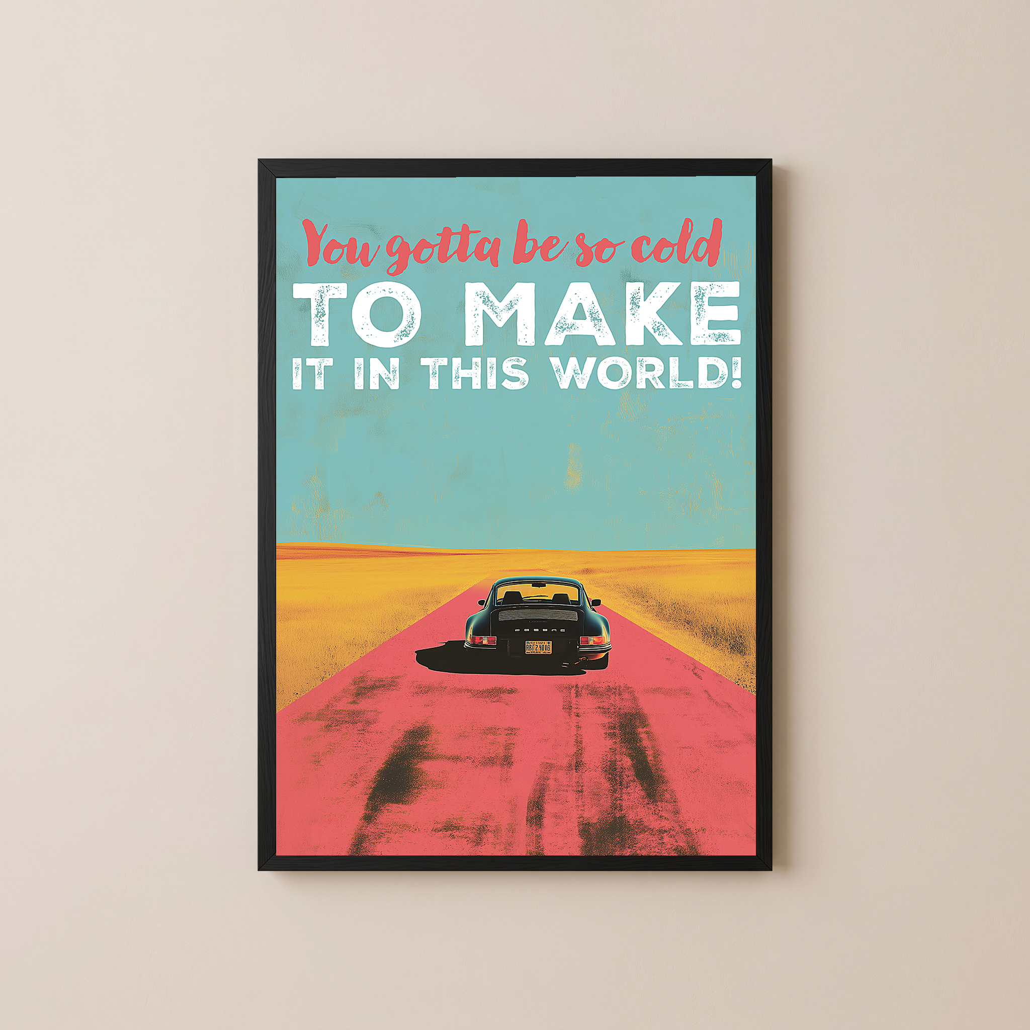Porsche Wall Decor — Retro Travel Quote Cold To Make It Print