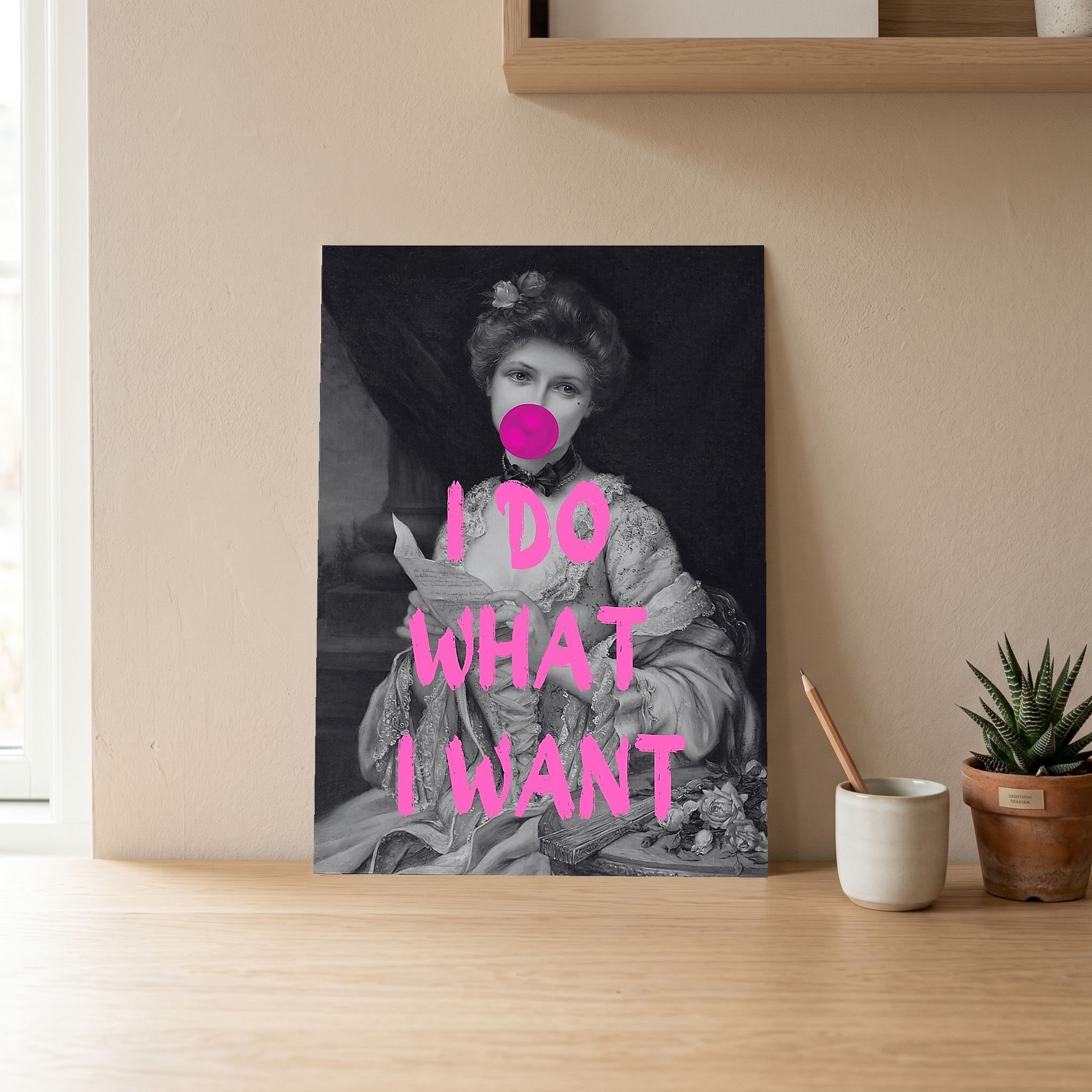 I Do What I Want Wall Art Print — Bold Empowerment Quote Poster