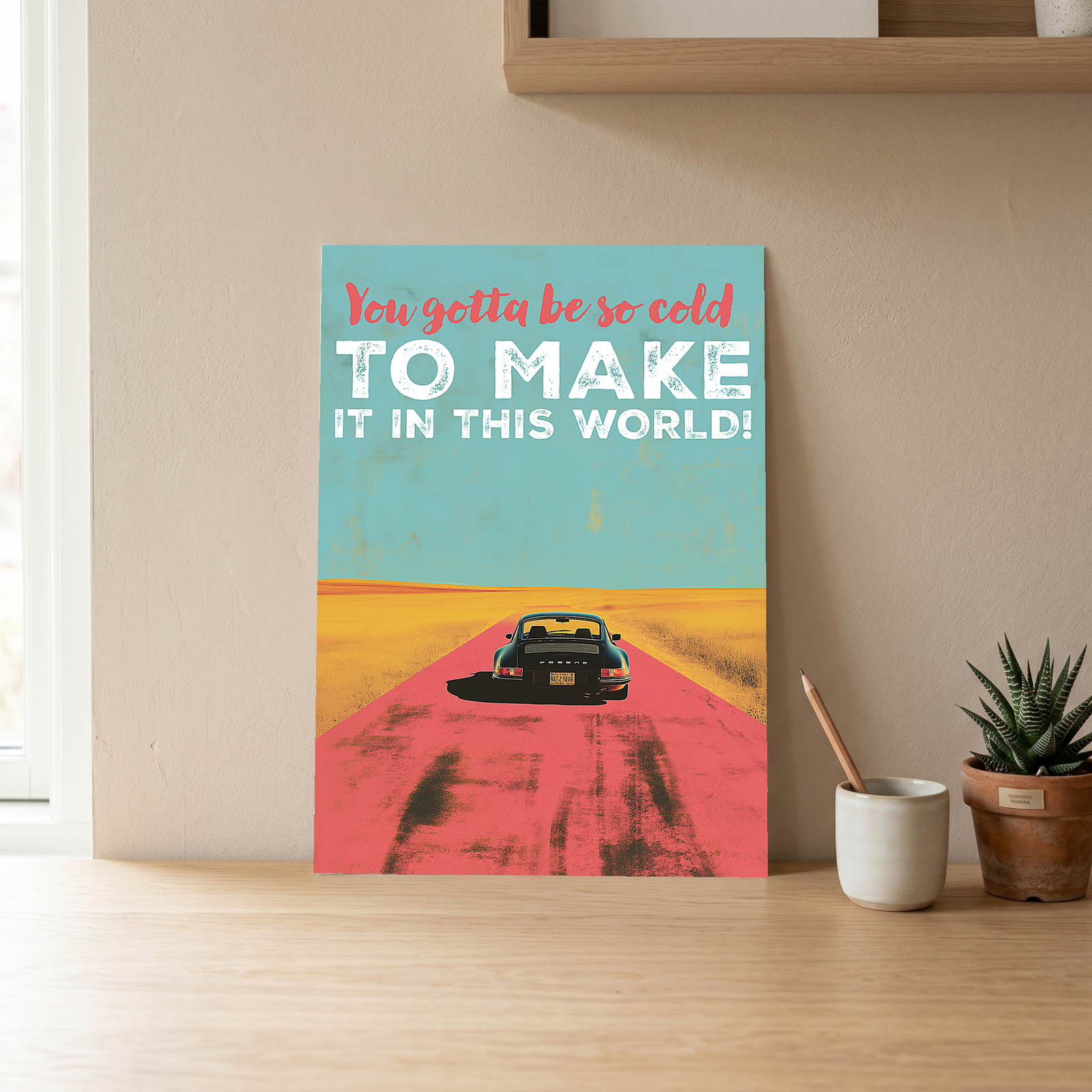Porsche Wall Decor — Retro Travel Quote Cold To Make It Print