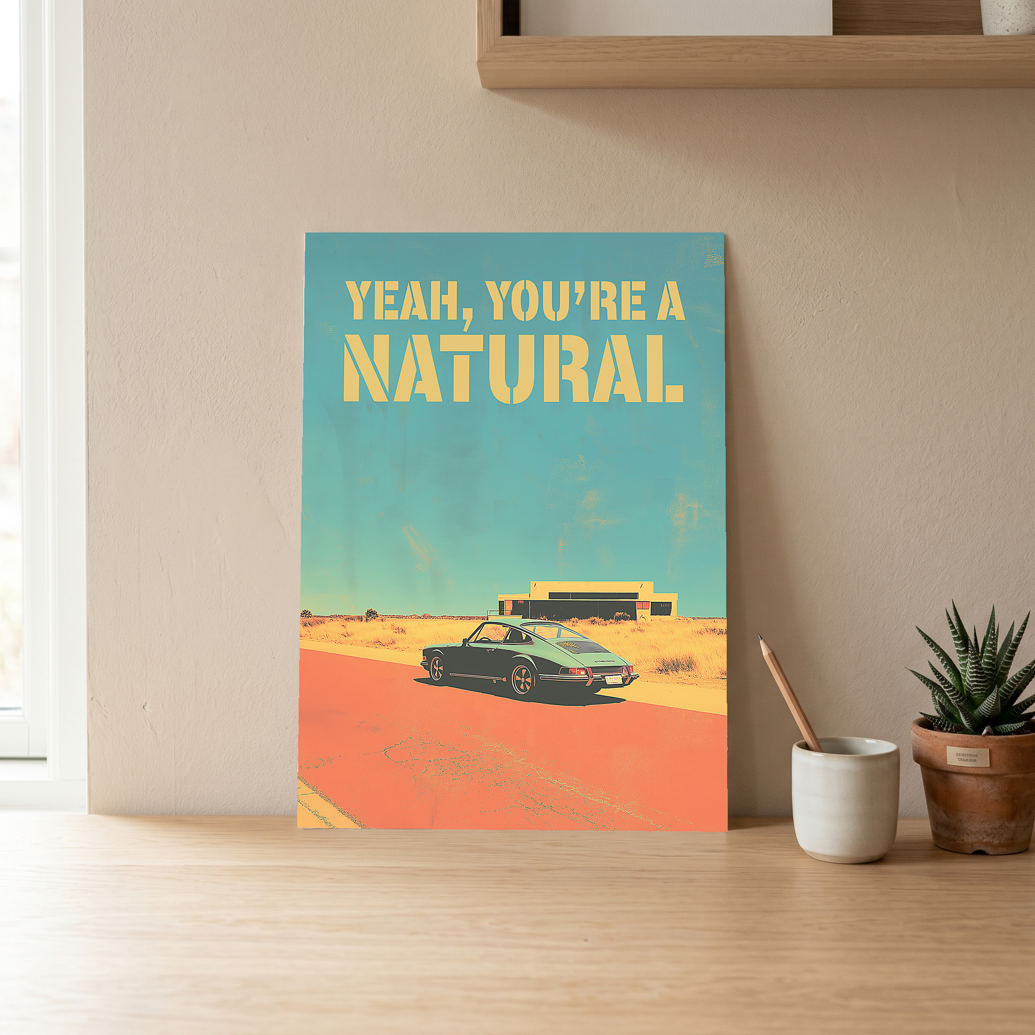 Vintage Porsche Desert Road Poster — You're a Natural Motivational Print