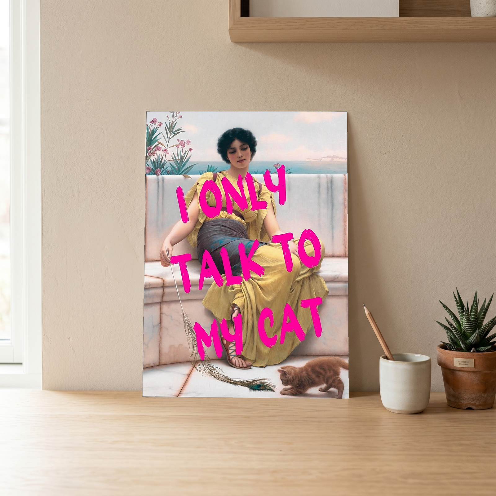 I Only Talk to My Cat Wall Art Print — Funny Cat Lover Quote Poster