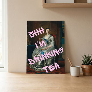 Ssh I'm Drinking Tea Wall Art Print — Cozy Tea Lover Quote Poster