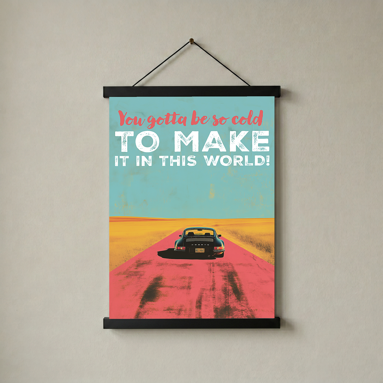 Porsche Wall Decor — Retro Travel Quote Cold To Make It Print