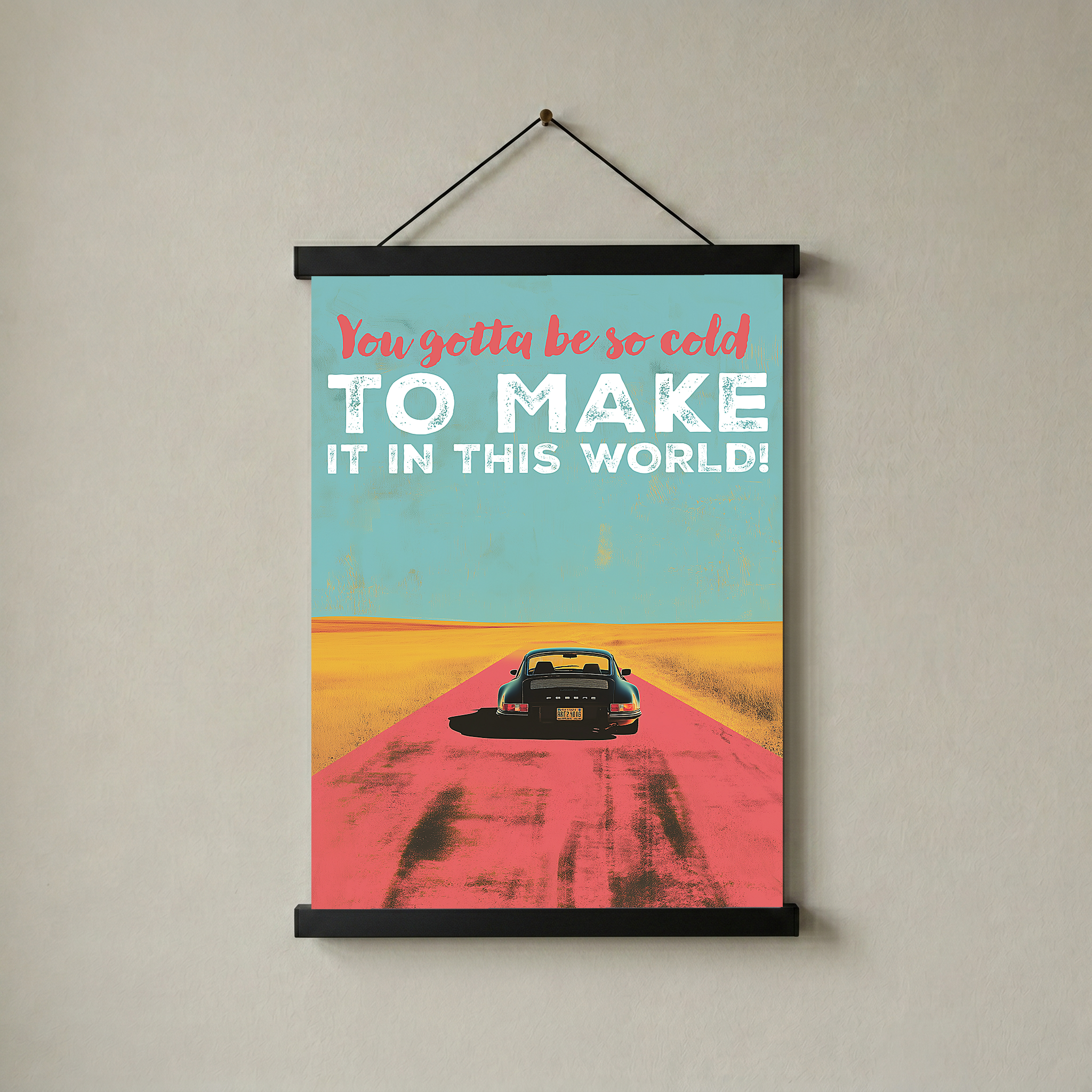 Porsche Wall Decor — Retro Travel Quote Cold To Make It Print