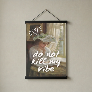 Do Not Kill My Vibe Wall Art Print — Bold Empowerment Quote Poster