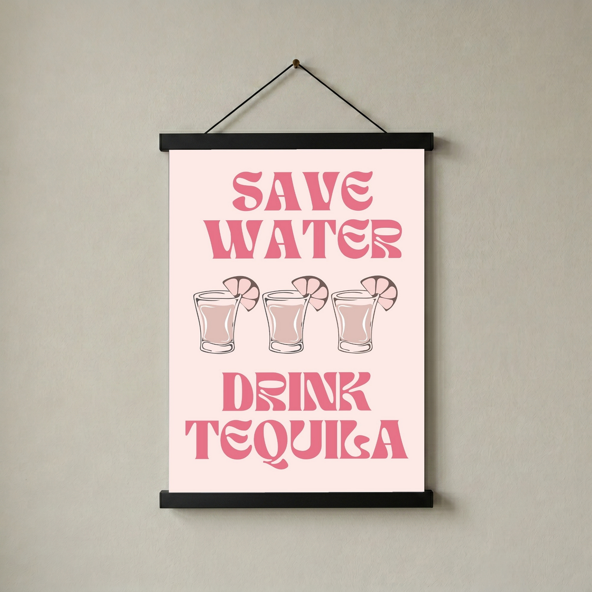 Save Water Drink Tequila Wall Art Print — Funny Cocktail Quote Poster