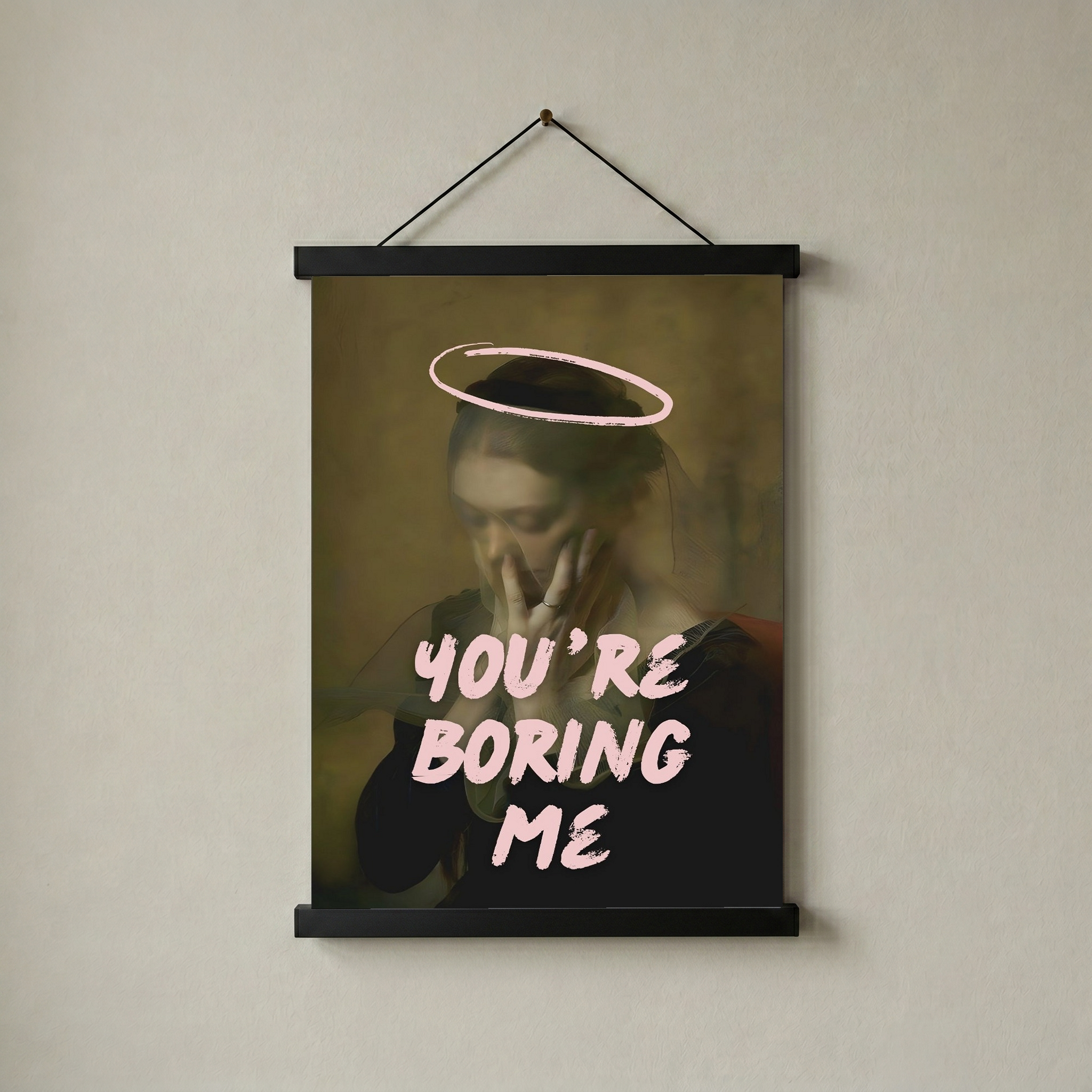You're Boring Me Wall Art Print — Dry Sarcastic Quote Poster