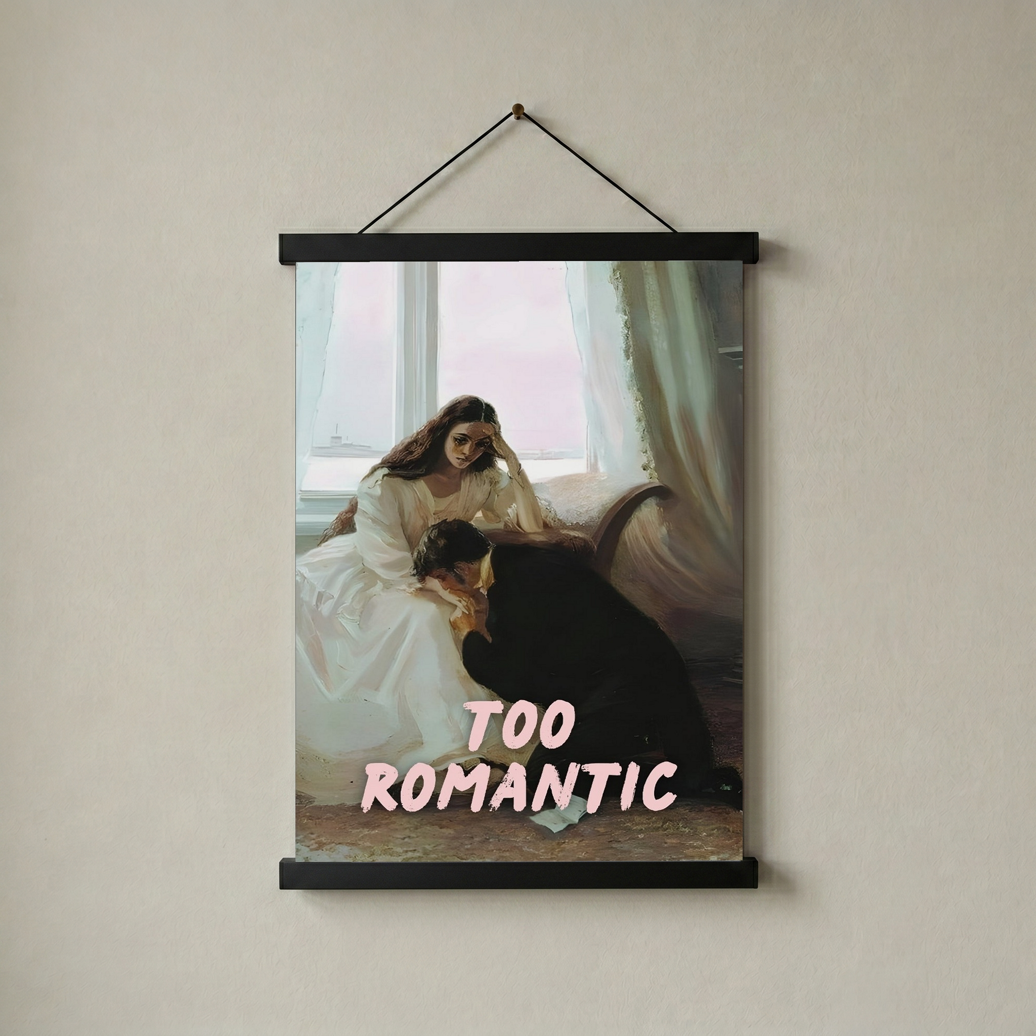 Too Romantic Wall Art Print — Bold Romance Quote Poster