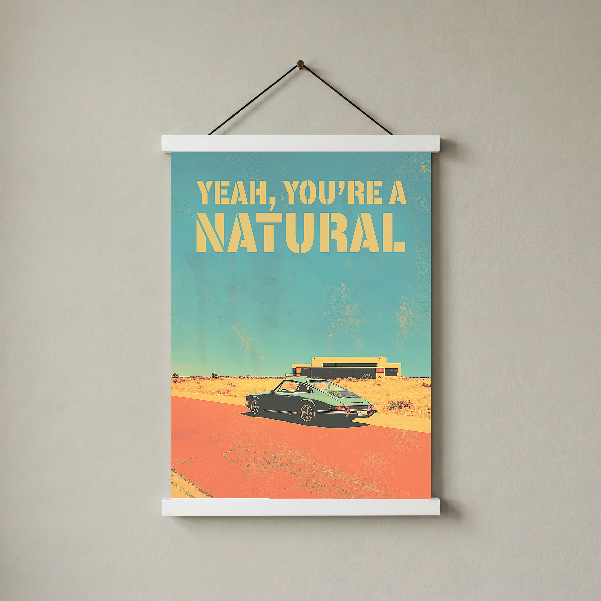 Vintage Porsche Desert Road Poster — You're a Natural Motivational Print