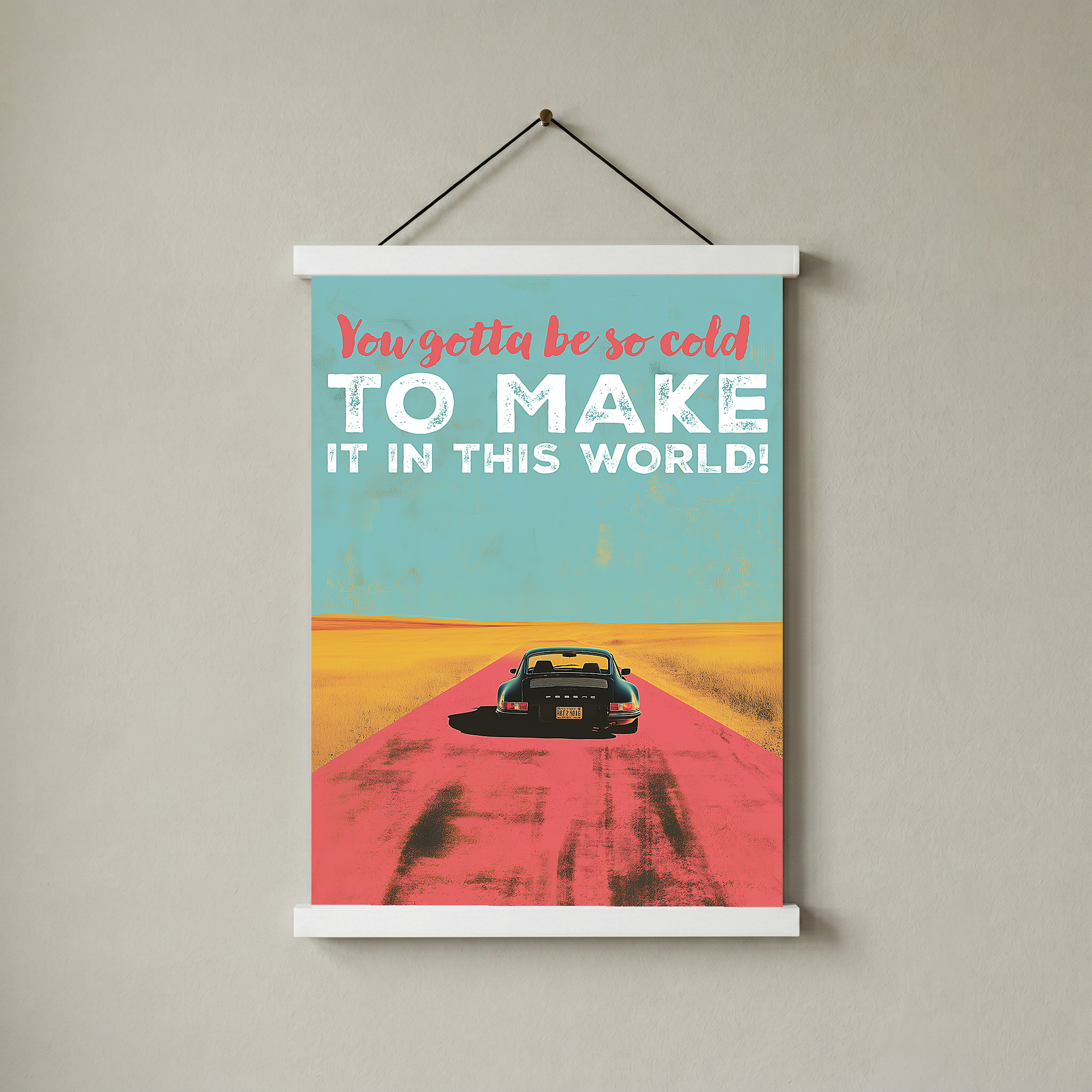 Porsche Wall Decor — Retro Travel Quote Cold To Make It Print