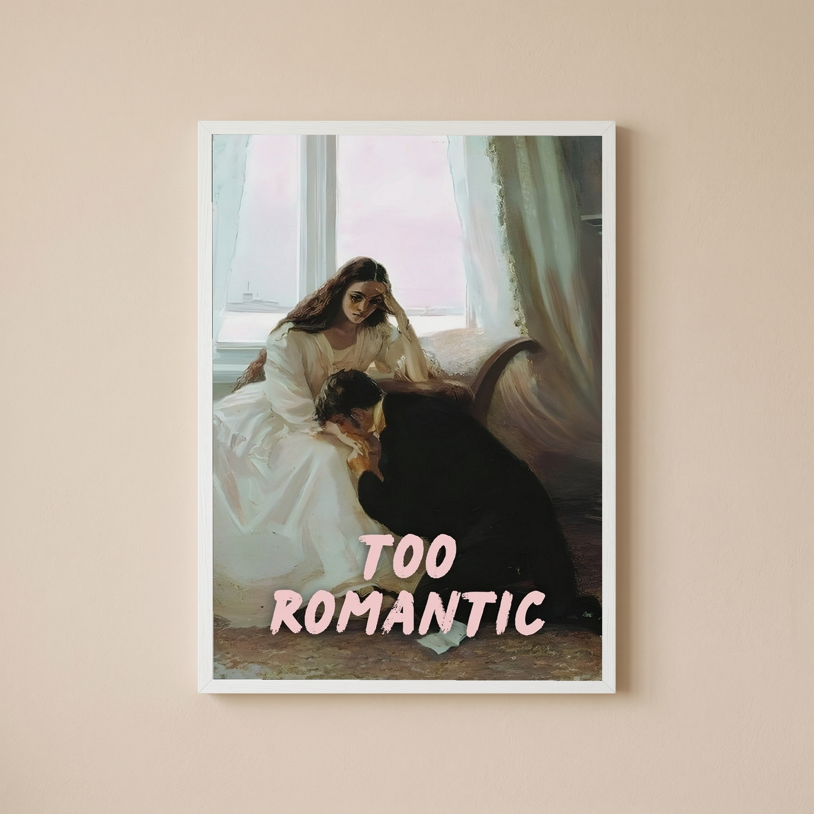 Too Romantic Wall Art Print — Bold Romance Quote Poster