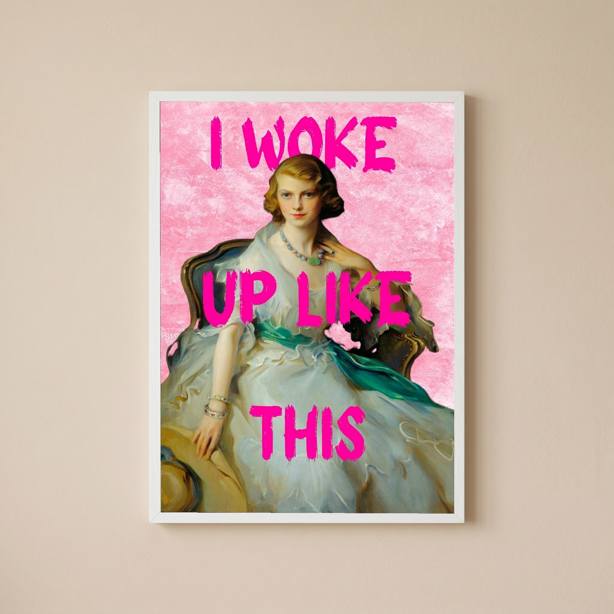 I Woke Up Like This! Wall Art Print — Bold Self-Confidence Quote Poster