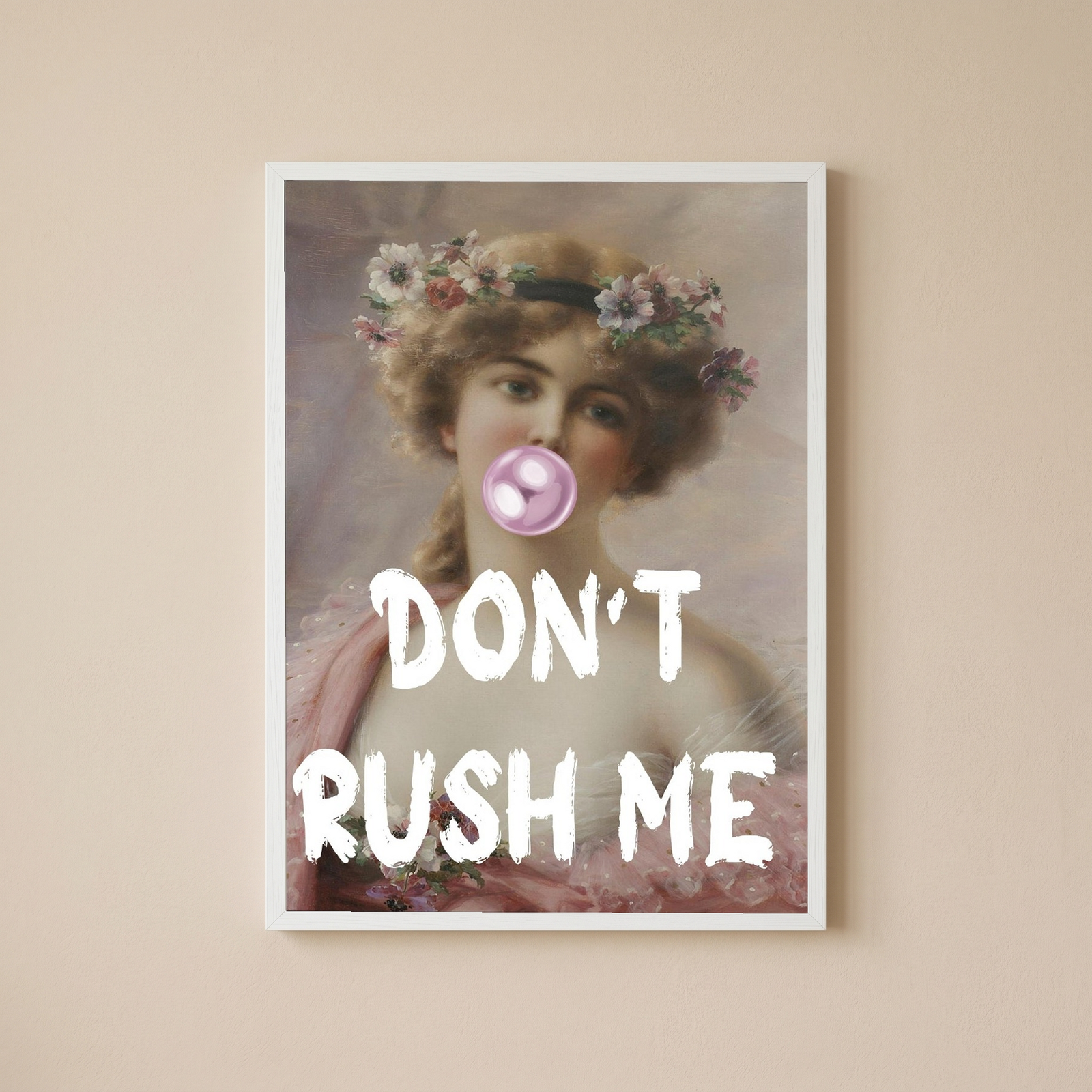 Don't Rush Her Wall Art Print — Empowering Feminine Quote Poster