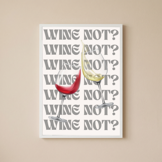Wine Not? Wall Art Print — Playful Wine Lover Quote Poster