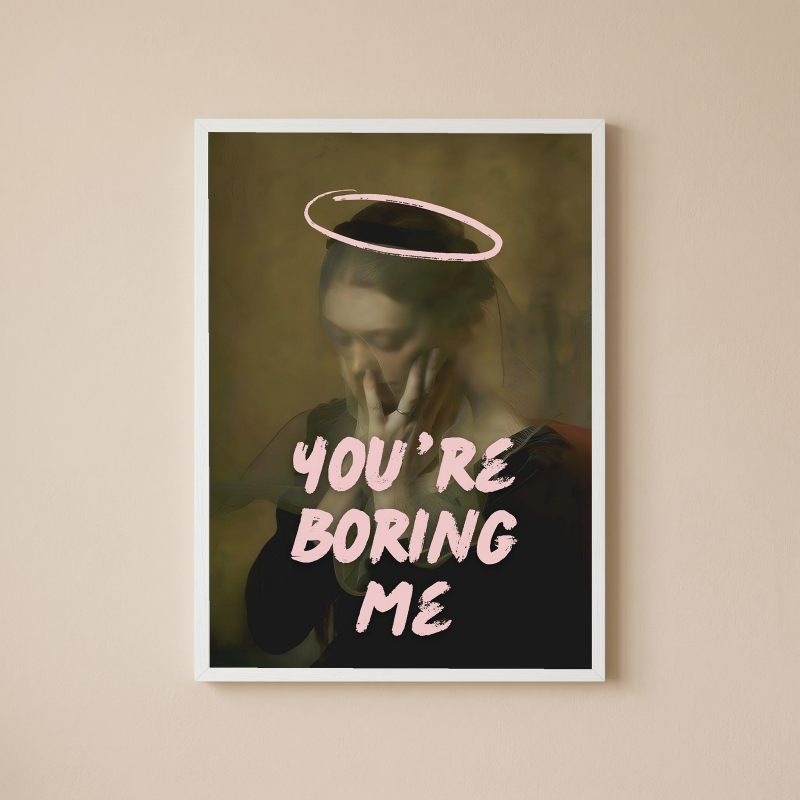 You're Boring Me Wall Art Print — Dry Sarcastic Quote Poster
