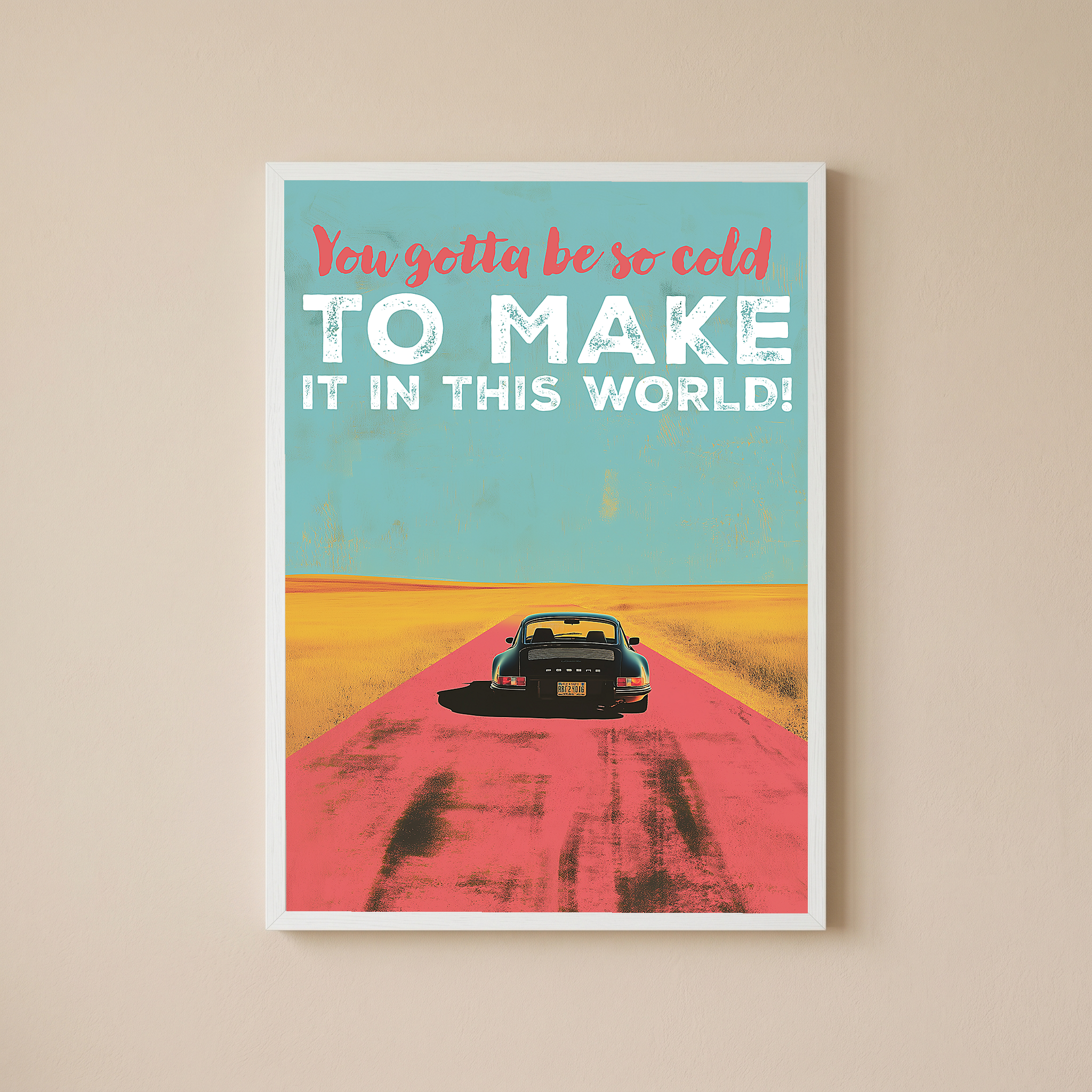 Porsche Wall Decor — Retro Travel Quote Cold To Make It Print