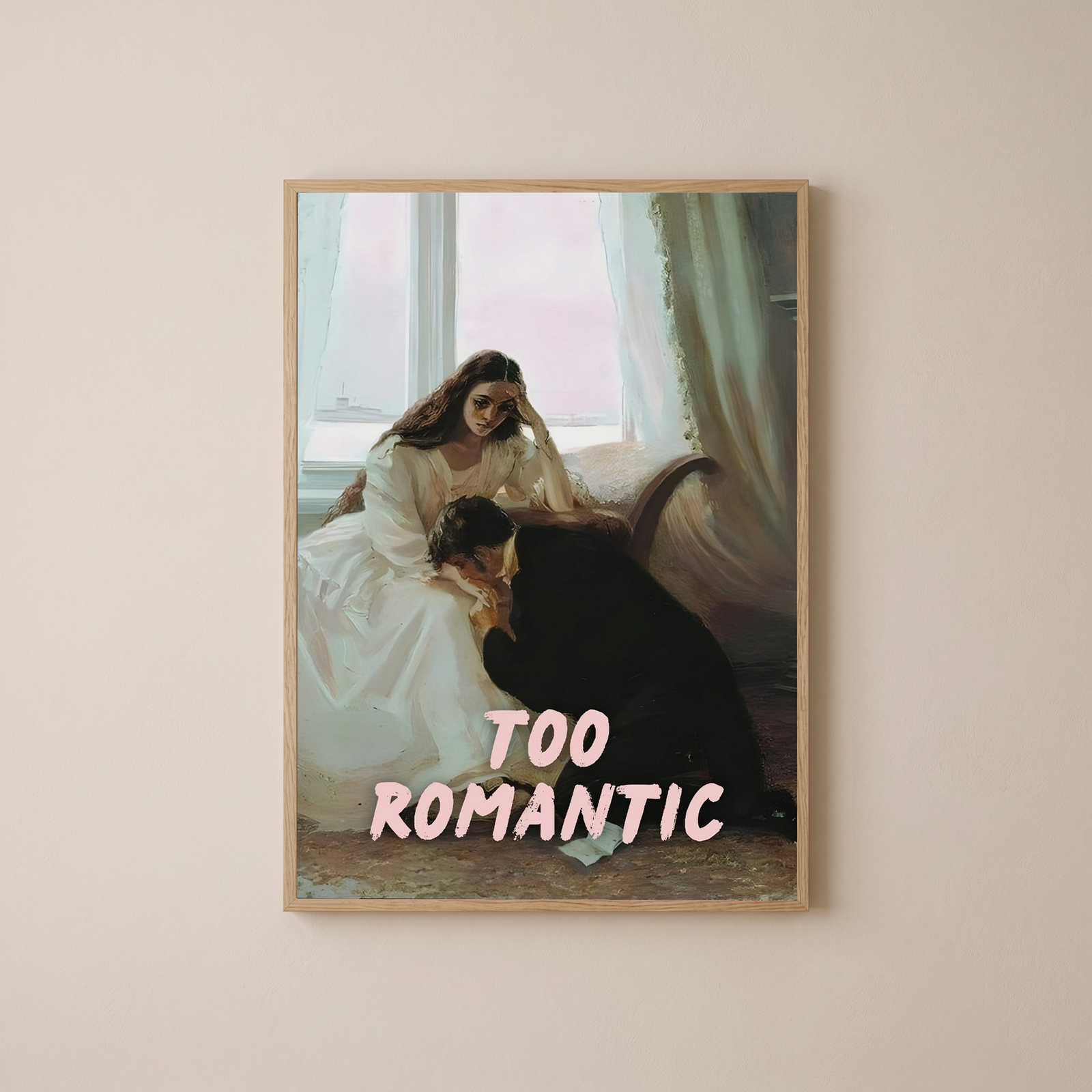 Too Romantic Wall Art Print — Bold Romance Quote Poster
