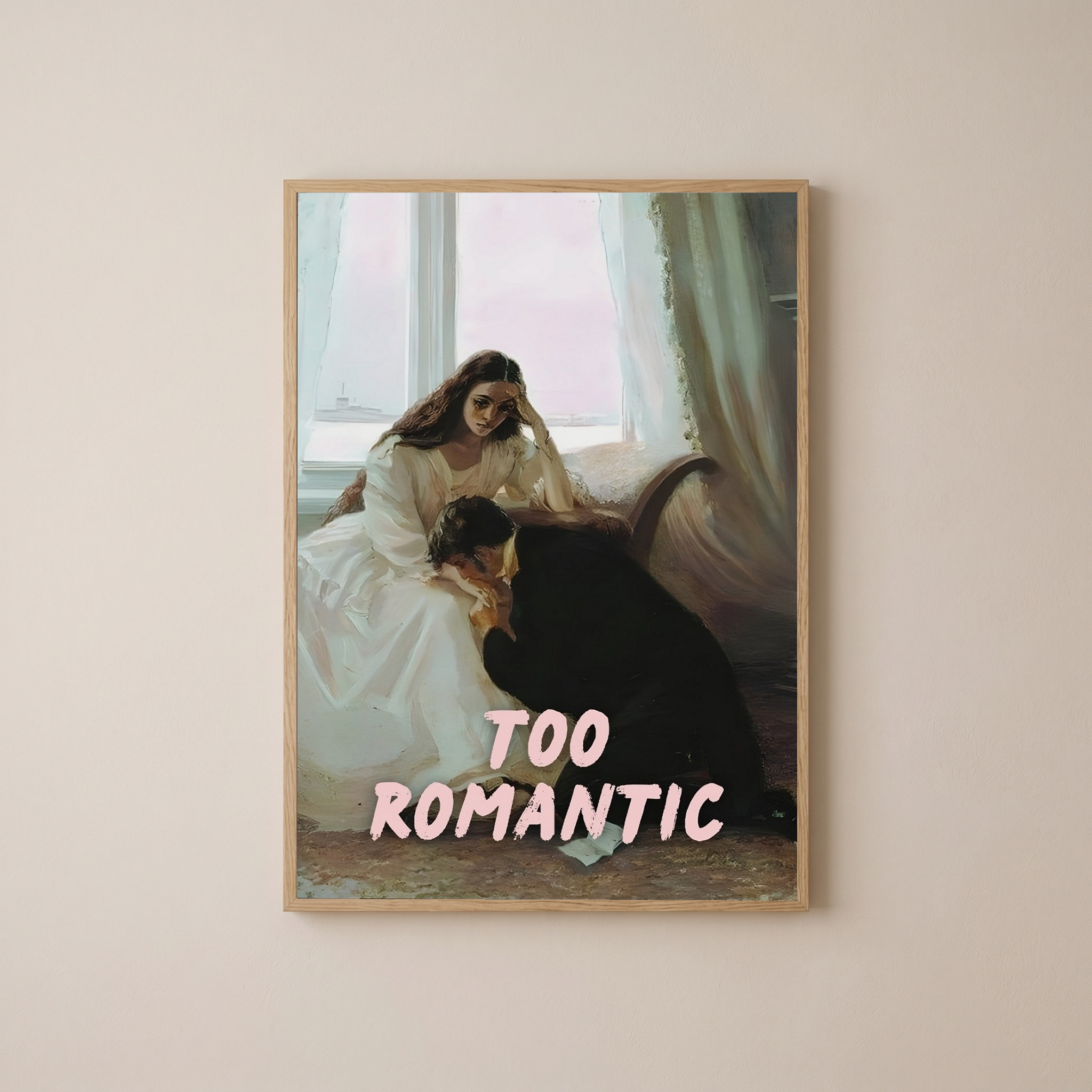 Too Romantic Wall Art Print — Bold Romance Quote Poster