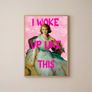 I Woke Up Like This! Wall Art Print — Bold Self-Confidence Quote Poster