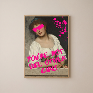 You're Not Like Other Girls Wall Art Print — Ironic Feminist Quote Poster