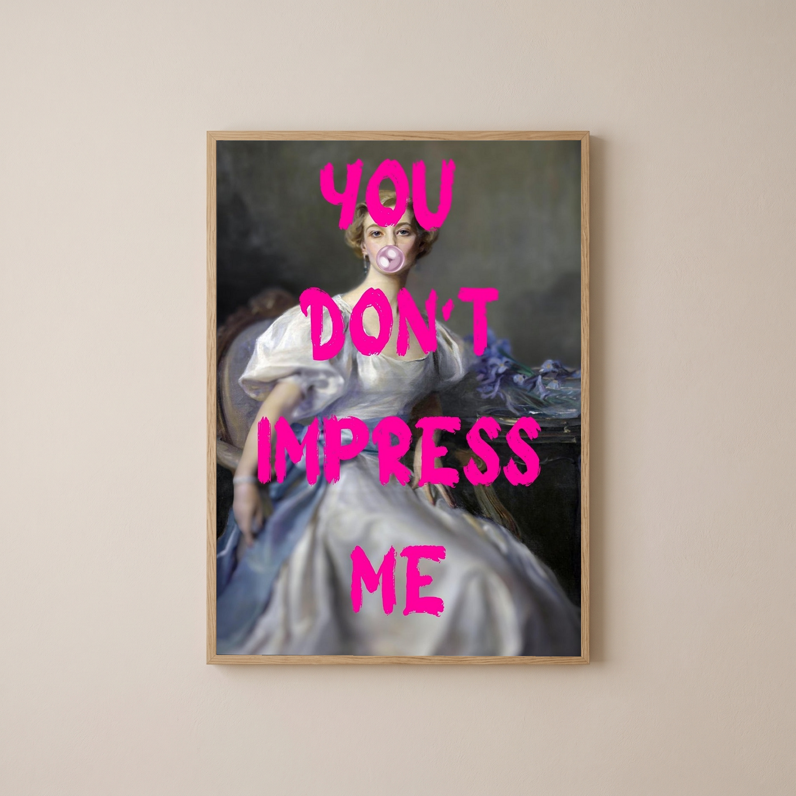 You Don't Impress Me Wall Art Print — Bold Sarcastic Quote Poster