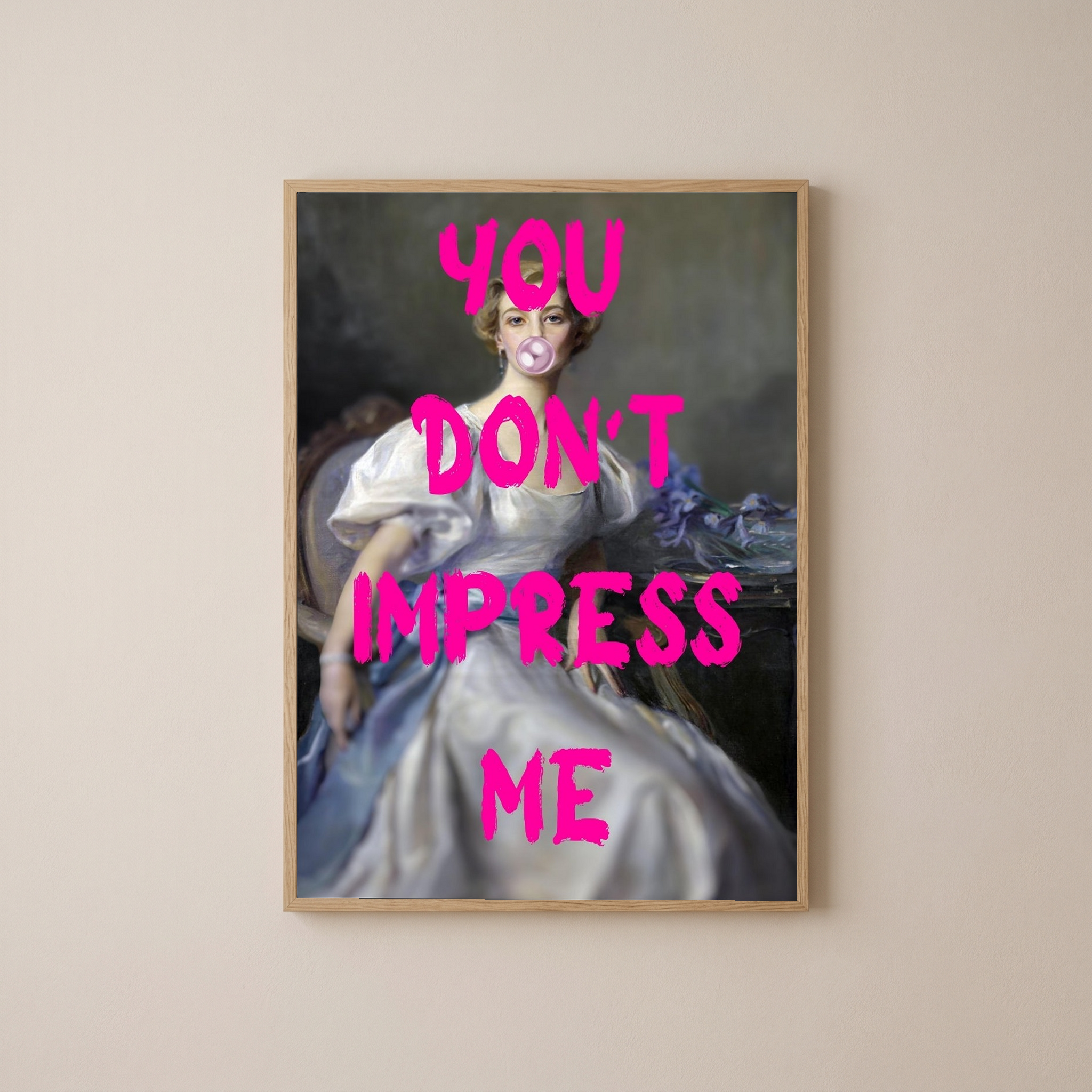 You Don't Impress Me Wall Art Print — Bold Sarcastic Quote Poster