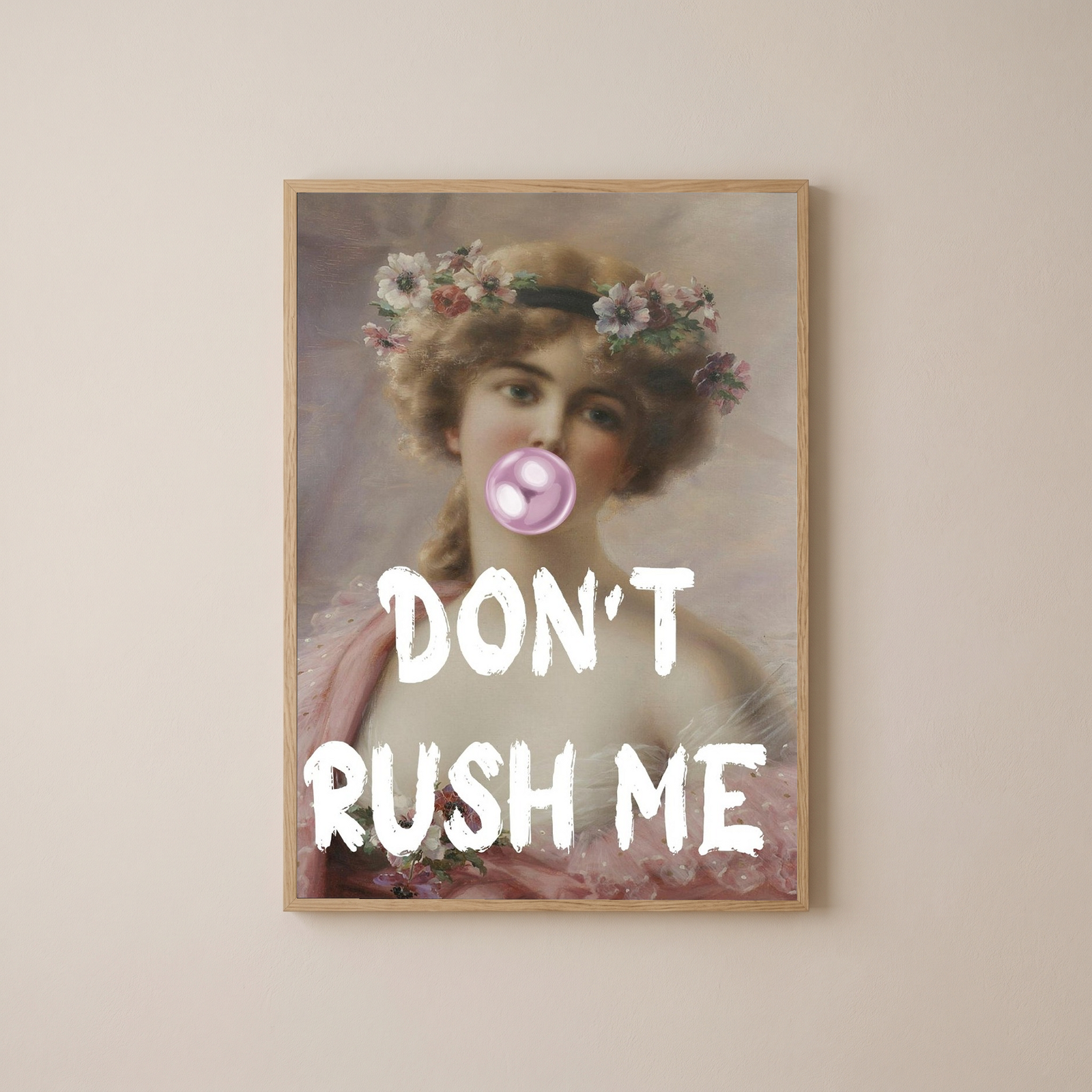 Don't Rush Her Wall Art Print — Empowering Feminine Quote Poster