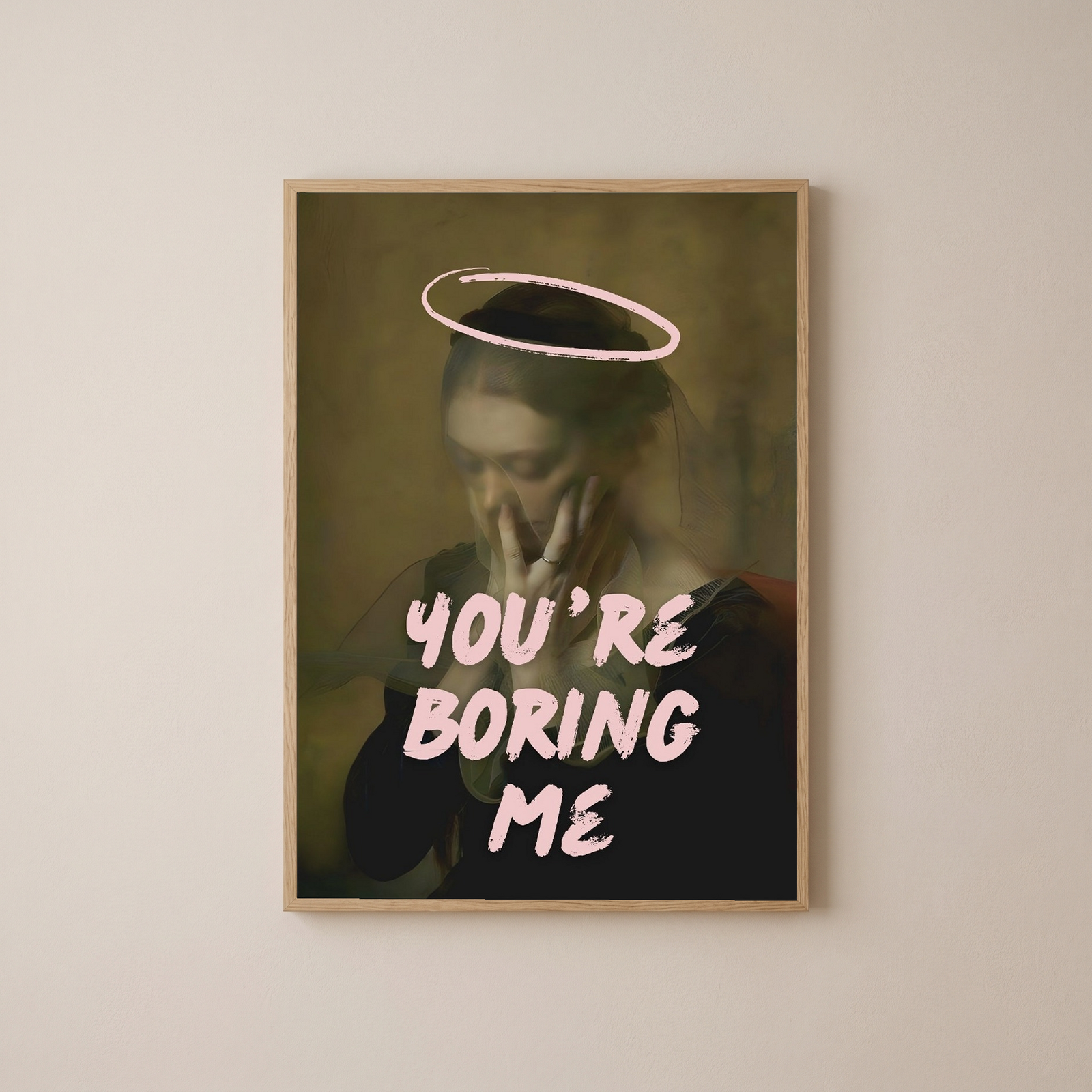 You're Boring Me Wall Art Print — Dry Sarcastic Quote Poster
