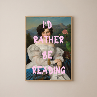 I'd Rather Be Reading Wall Art Print — Book Lover Quote Poster