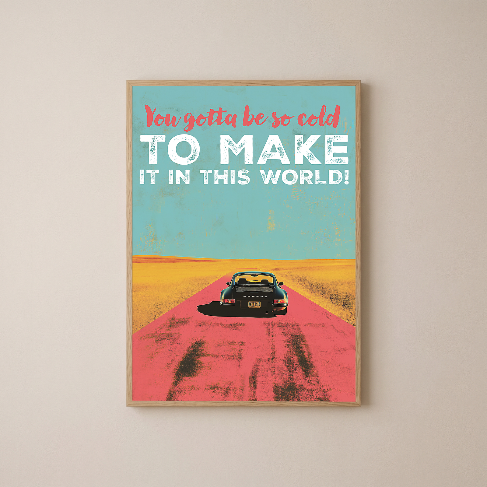 Porsche Wall Decor — Retro Travel Quote Cold To Make It Print