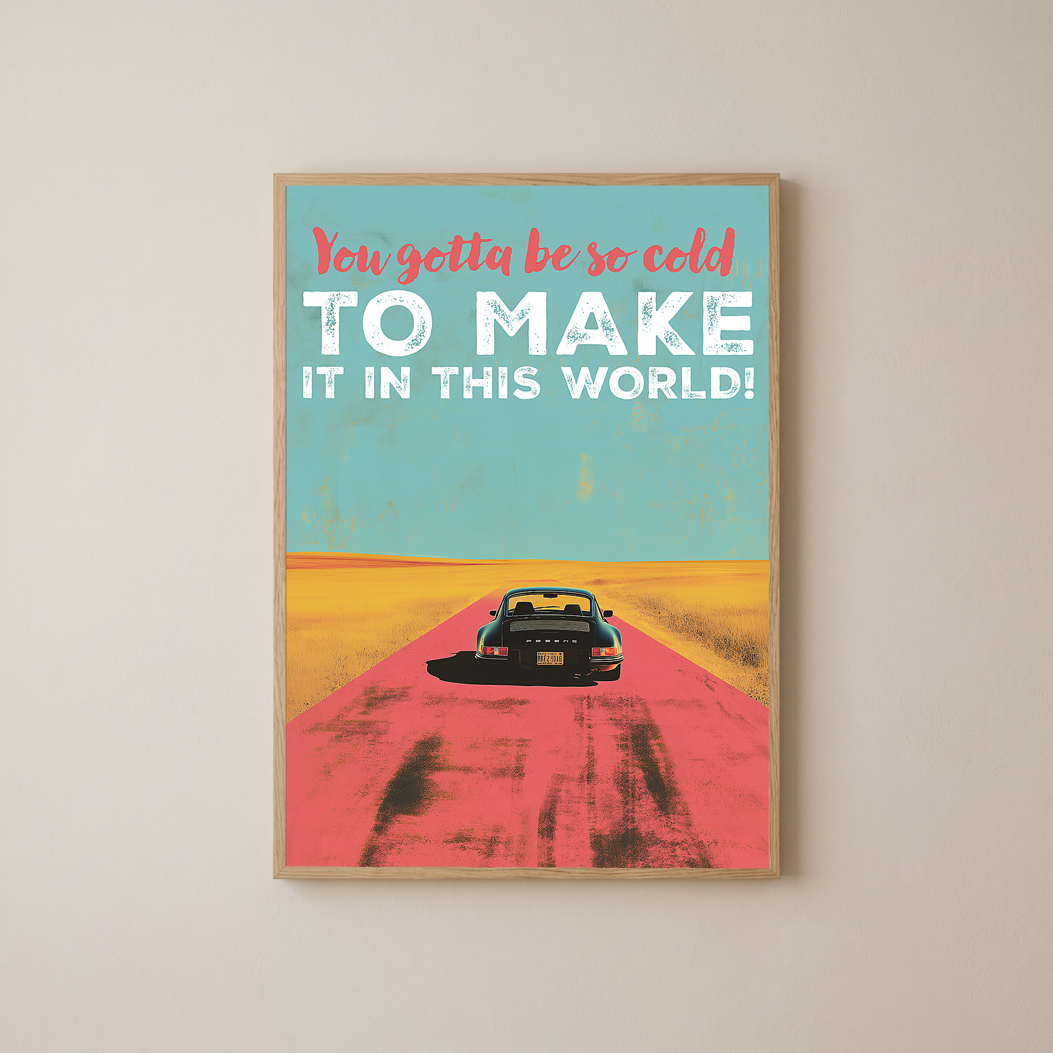 Porsche Wall Decor — Retro Travel Quote Cold To Make It Print